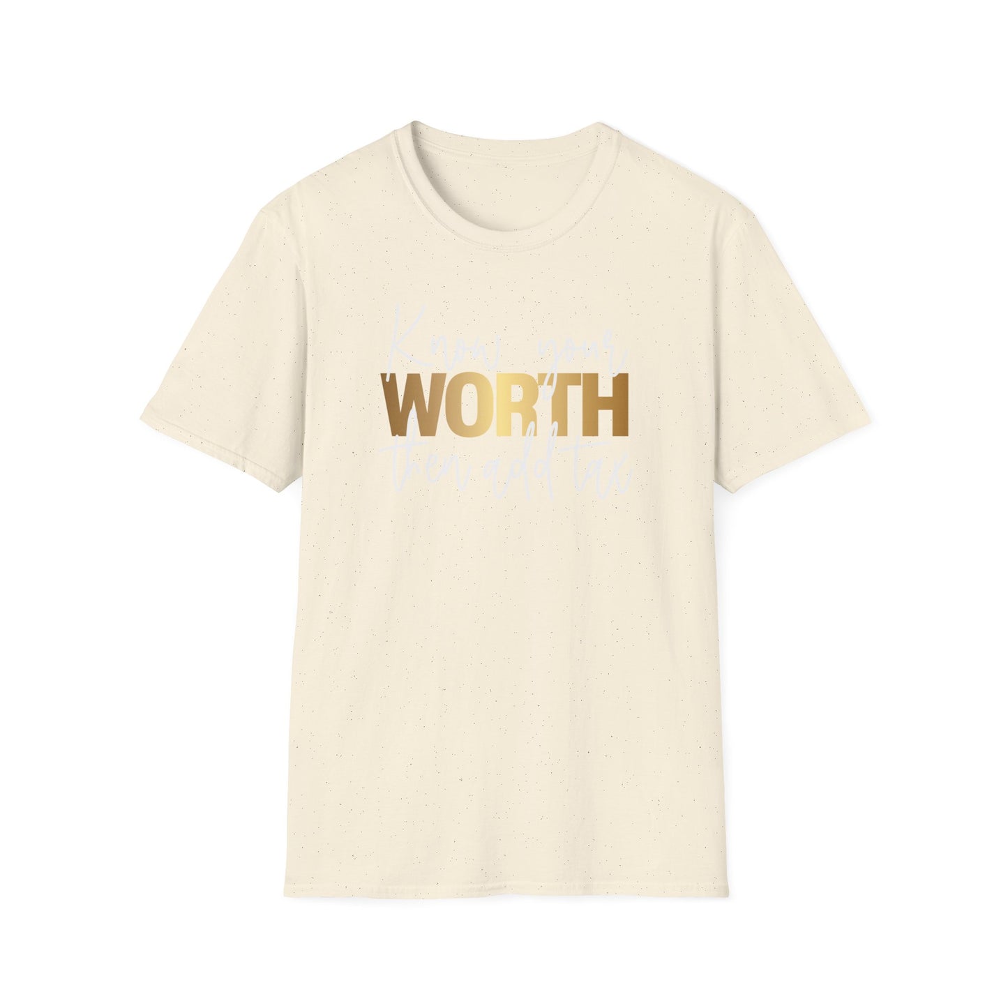 Know Your Worth Then Add Tax, Inspirational Gift, Inspirational T-Shirt Gift, Trust in Yourself T-Shirt, Inspire T-shirt, Motivational T-Shirts, Inspirational T-Shirt Gift, Inspire, Dream Create Share T-Shirt Gift, Tee Gift, Good Mood