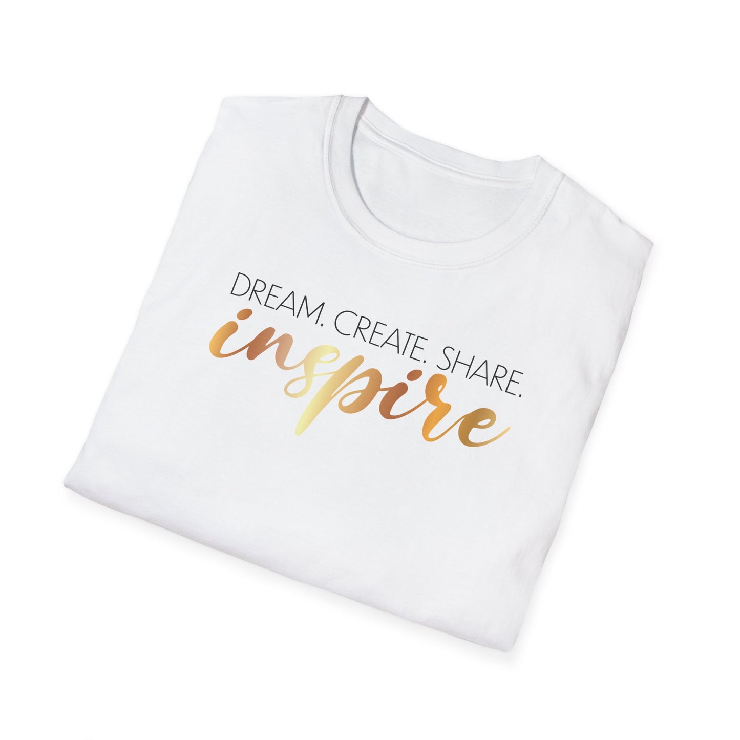 Dream Create Share Inspire,Inspirational Gift, Inspirational T-Shirt Gift, Trust in Yourself T-Shirt, Inspire T-shirt, Motivational T-Shirts, Inspirational T-Shirt Gift, Inspire, Dream Create Share T=Shirt Gift, Tee Gift