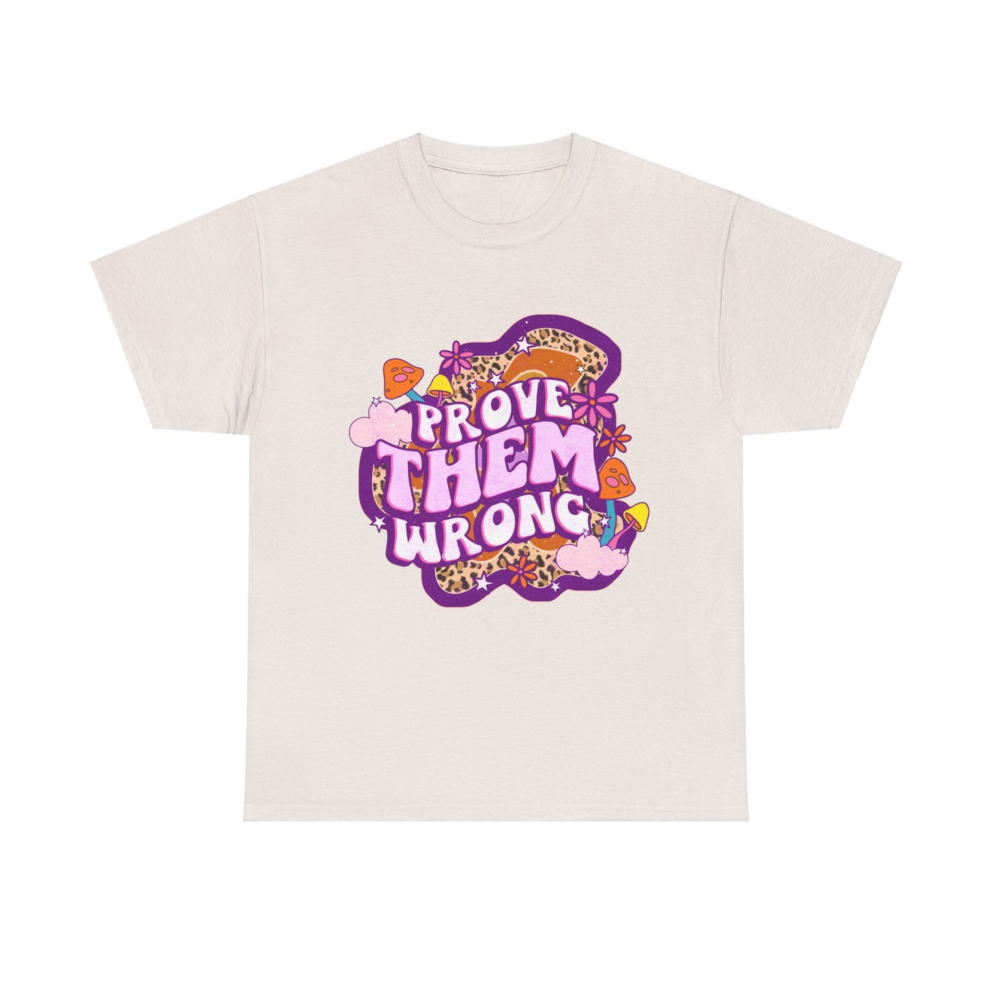 Prove Them Wrong Positive Affirmation Shirt