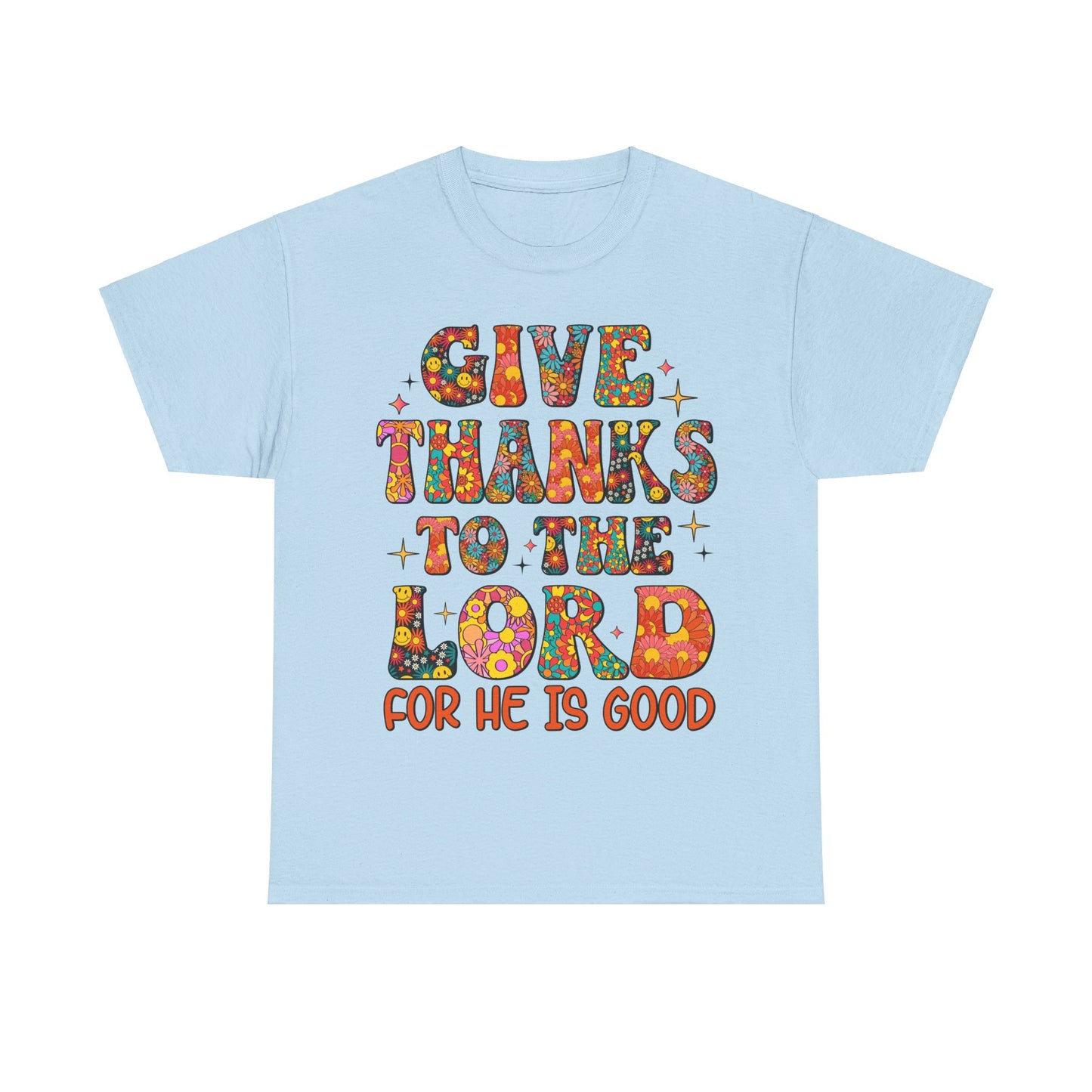 Give Thanks To The Lord, Shirts With Saying, Funny Quote Shirt, Woman Shirt, Shirt for Her ,Woman Gift Idea,