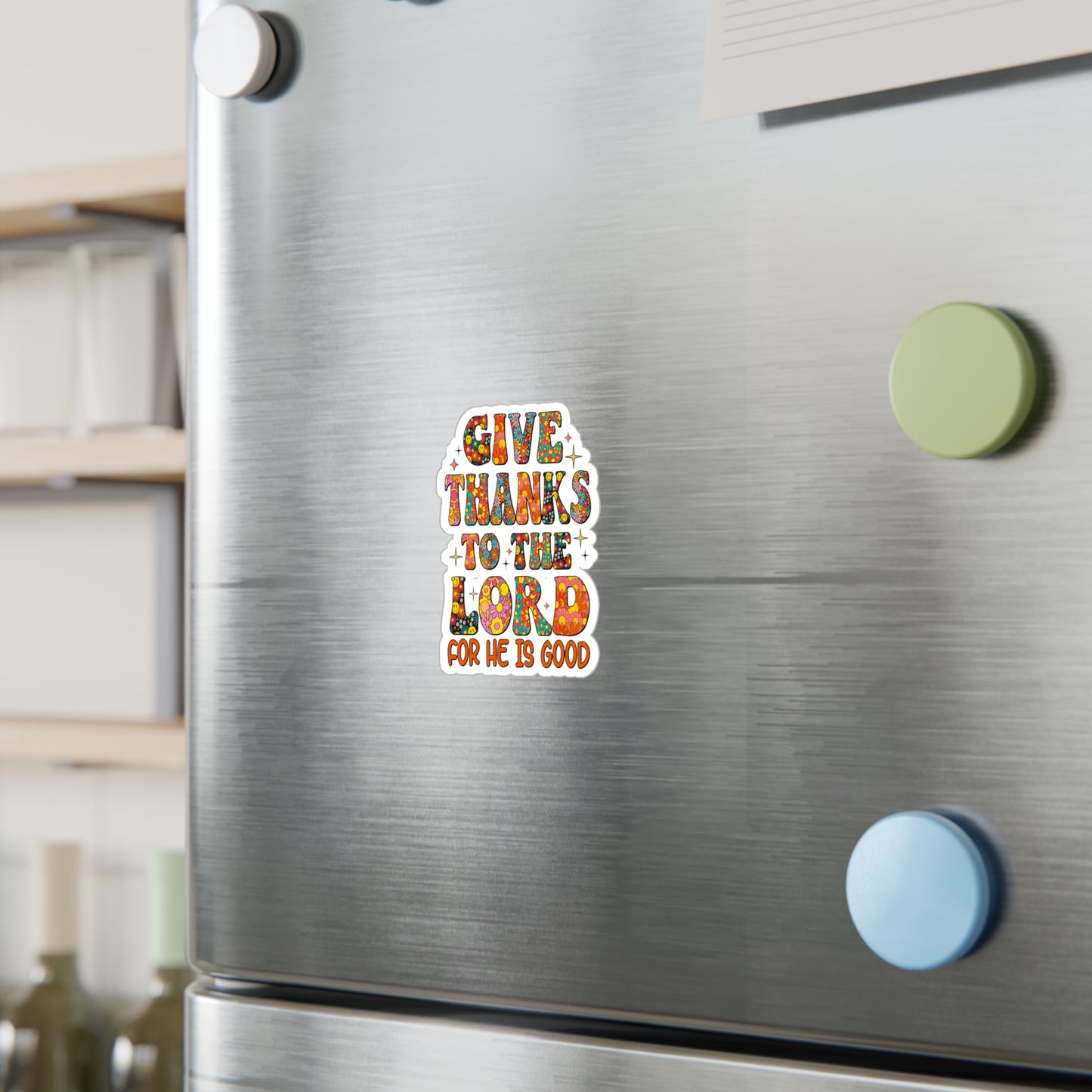 Give Thanks To The Lord For He Is Good Sticker