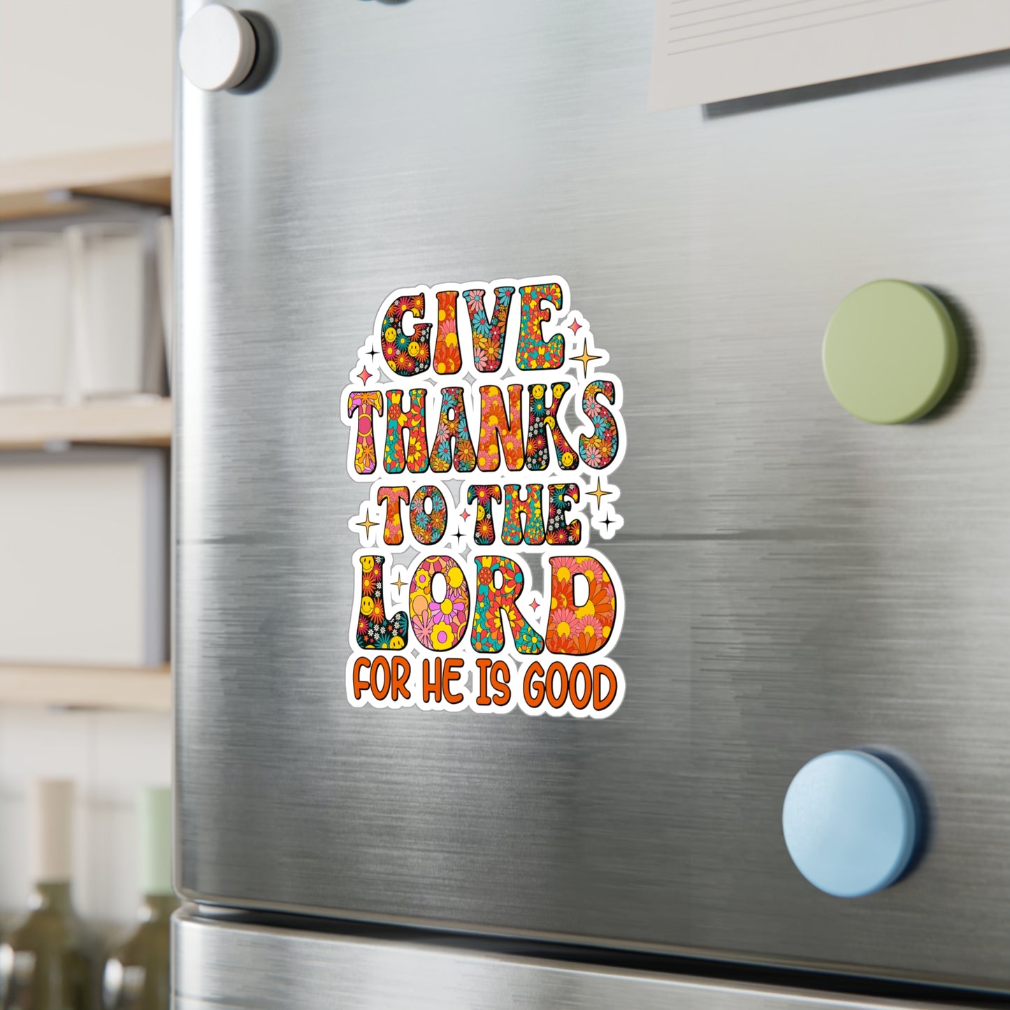 Give Thanks To The Lord For He Is Good Sticker