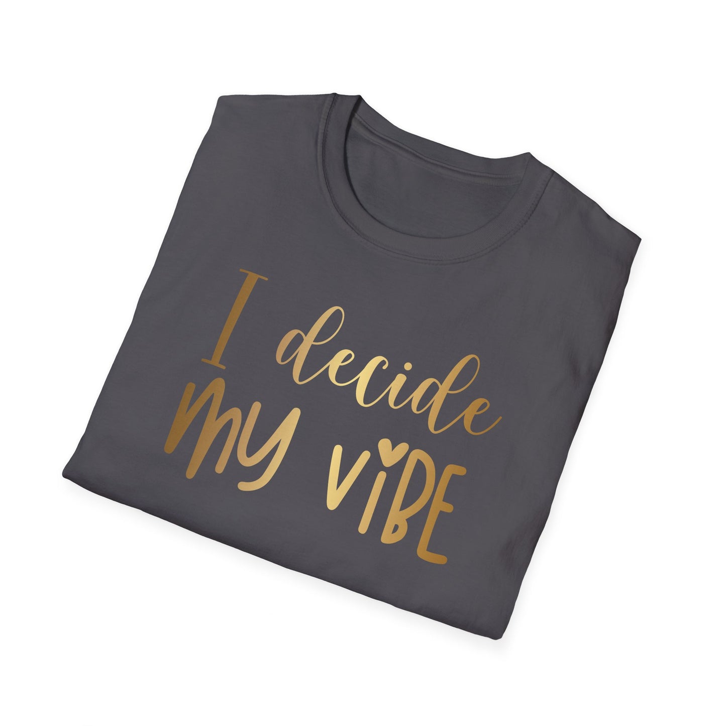 I Decide My Vibe, Inspirational Gift, Inspirational T-Shirt Gift, Trust in Yourself T-Shirt, Inspire T-shirt, Motivational T-Shirts, Inspirational T-Shirt Gift, Inspire, Dream Create Share T-Shirt Gift, Tee Gift, Good Mood