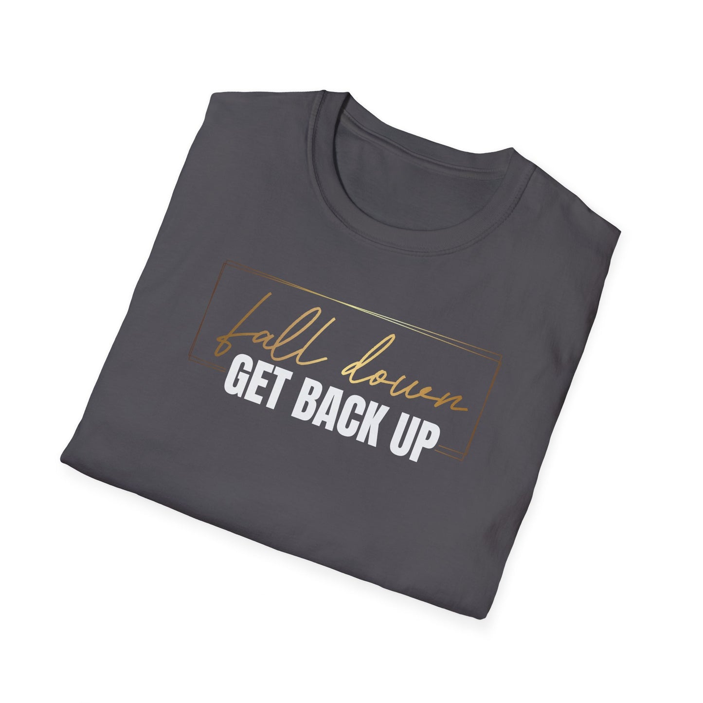 Fall Down Get Back Up, Inspirational Gift, Inspirational T-Shirt Gift, Trust in Yourself T-Shirt, Inspire T-shirt, Motivational T-Shirts, Inspirational T-Shirt Gift, Inspire, Dream Create Share T=Shirt Gift, Tee Gift