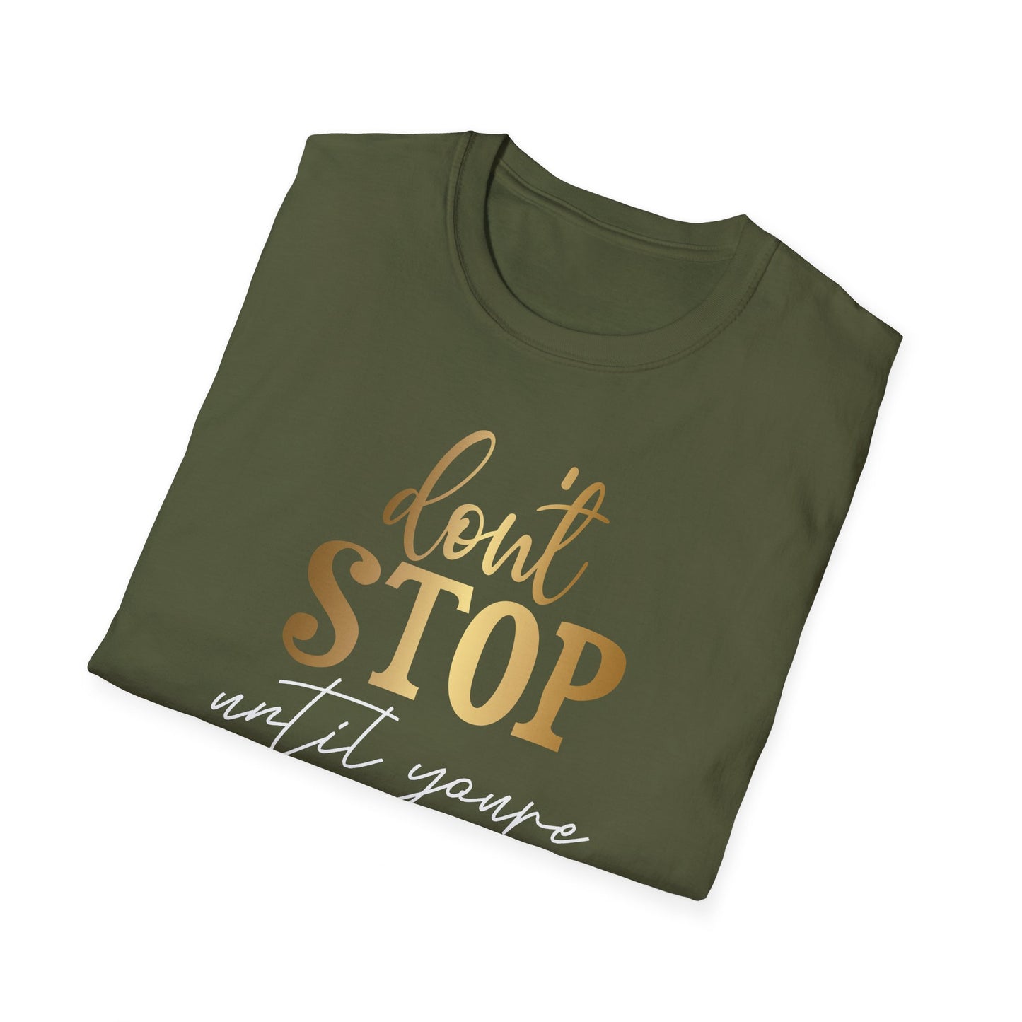 Don't Stop Until You Are Proud, Inspirational Gift, Inspirational T-Shirt Gift, Trust in Yourself T-Shirt, Inspire T-shirt, Motivational T-Shirts, Inspirational T-Shirt