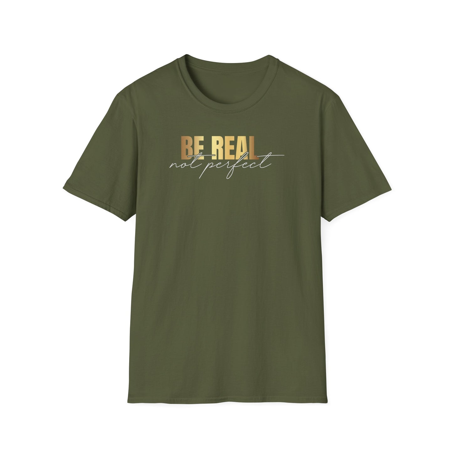 Be Real Not Perfect, Inspirational Gift, Inspirational T-Shirt Gift, Trust in Yourself T-Shirt, Inspire T-shirt, Motivational T-Shirts, Inspirational T-Shirt