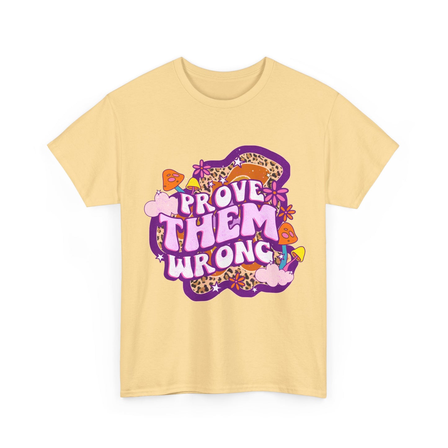 Prove Them Wrong Positive Affirmation Shirt