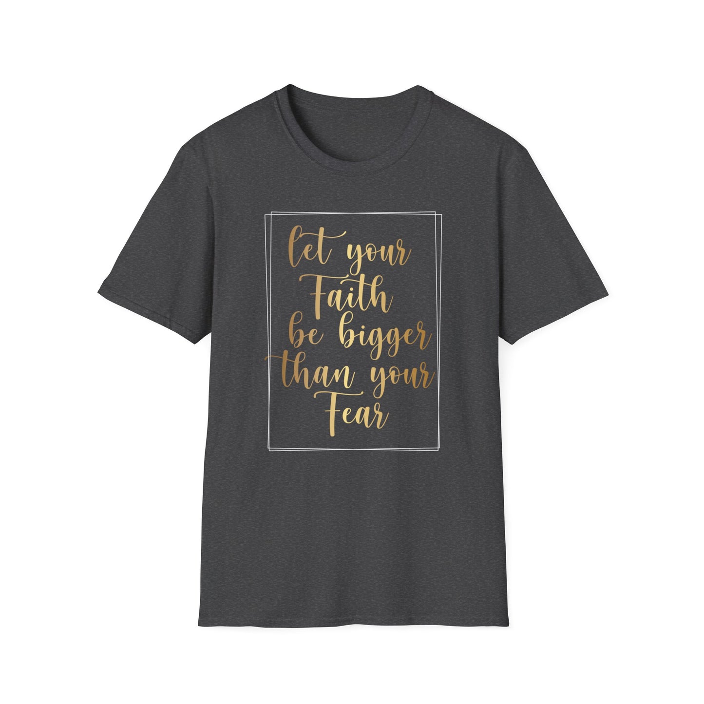 Let Your Faith Be Bigger Than Your Fear, Inspirational Gift, Inspirational T-Shirt Gift, Trust in Yourself T-Shirt, Inspire T-shirt, Motivational T-Shirts, Inspirational T-Shirt Gift, Inspire, Dream Create Share T=Shirt Gift, Tee Gift, Good Mood