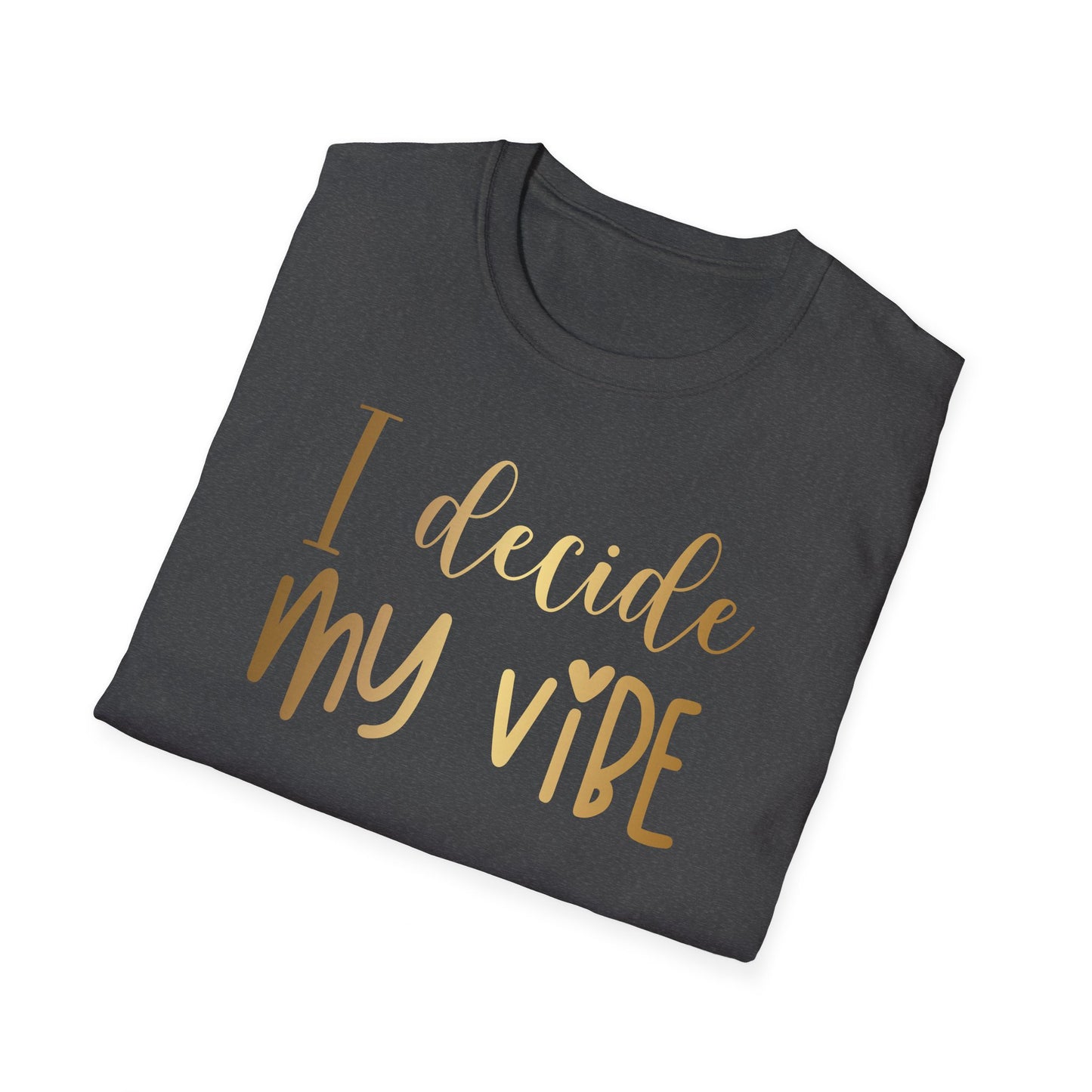 I Decide My Vibe, Inspirational Gift, Inspirational T-Shirt Gift, Trust in Yourself T-Shirt, Inspire T-shirt, Motivational T-Shirts, Inspirational T-Shirt Gift, Inspire, Dream Create Share T-Shirt Gift, Tee Gift, Good Mood