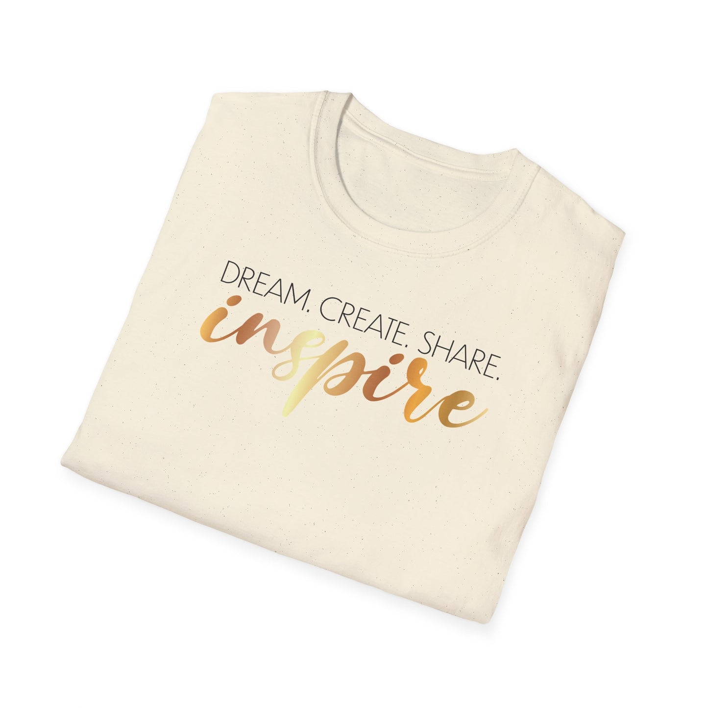 Dream Create Share Inspire,Inspirational Gift, Inspirational T-Shirt Gift, Trust in Yourself T-Shirt, Inspire T-shirt, Motivational T-Shirts, Inspirational T-Shirt Gift, Inspire, Dream Create Share T=Shirt Gift, Tee Gift