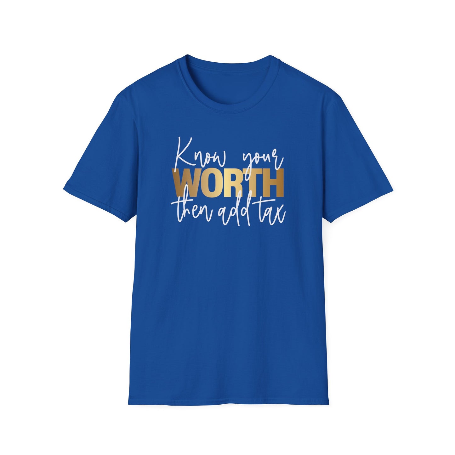 Know Your Worth Then Add Tax, Inspirational Gift, Inspirational T-Shirt Gift, Trust in Yourself T-Shirt, Inspire T-shirt, Motivational T-Shirts, Inspirational T-Shirt Gift, Inspire, Dream Create Share T-Shirt Gift, Tee Gift, Good Mood