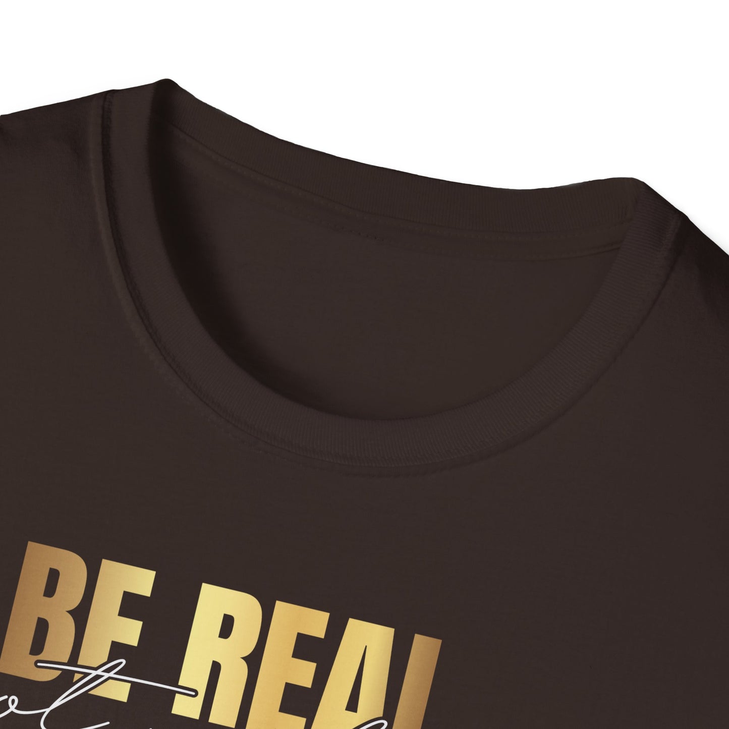 Be Real Not Perfect, Inspirational Gift, Inspirational T-Shirt Gift, Trust in Yourself T-Shirt, Inspire T-shirt, Motivational T-Shirts, Inspirational T-Shirt
