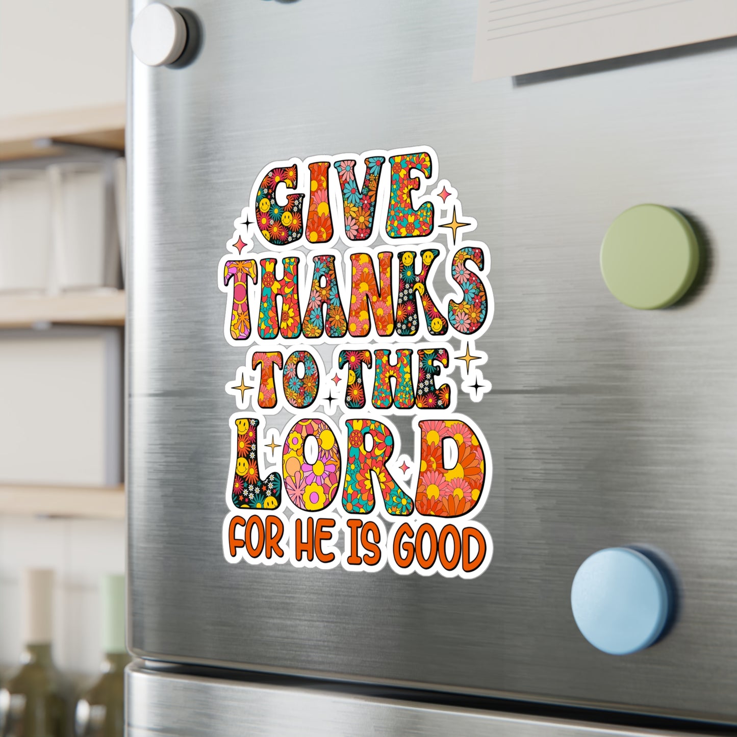 Give Thanks To The Lord For He Is Good Sticker