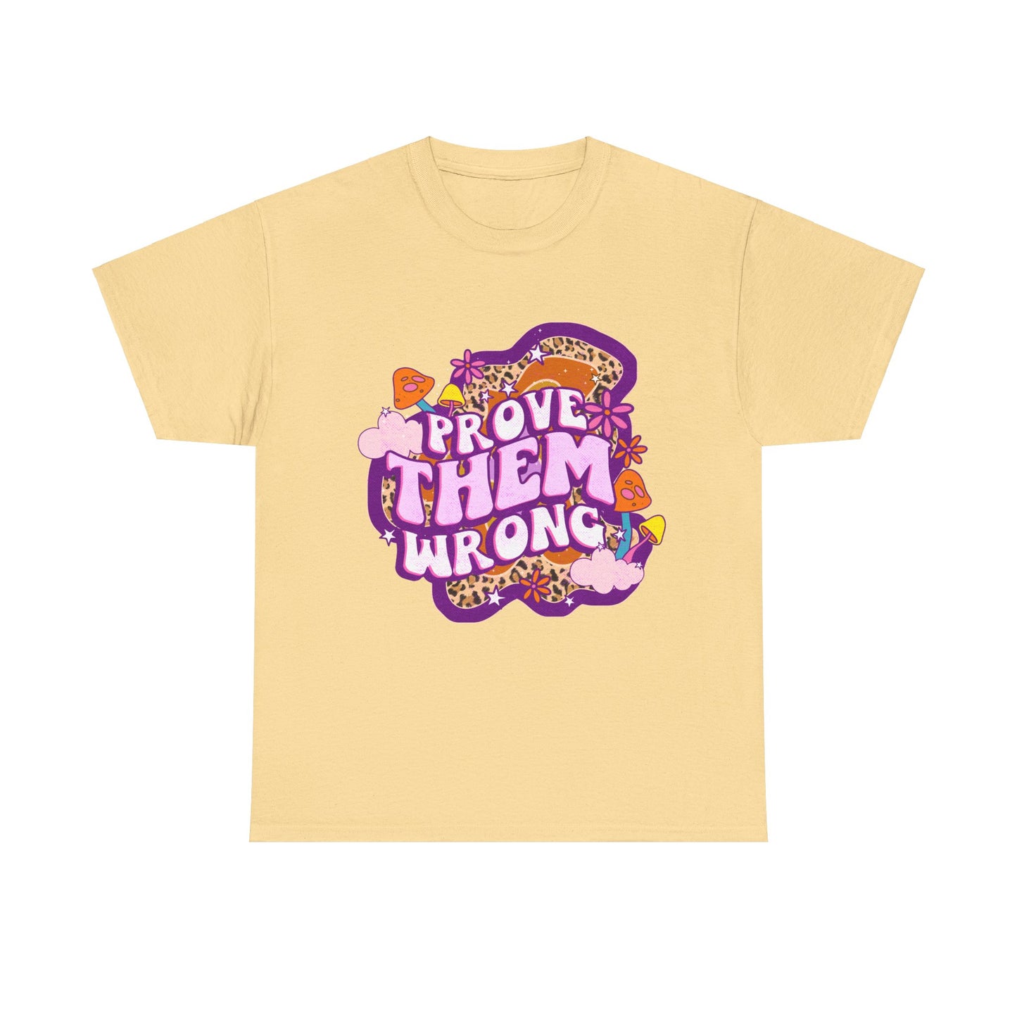 Prove Them Wrong Positive Affirmation Shirt