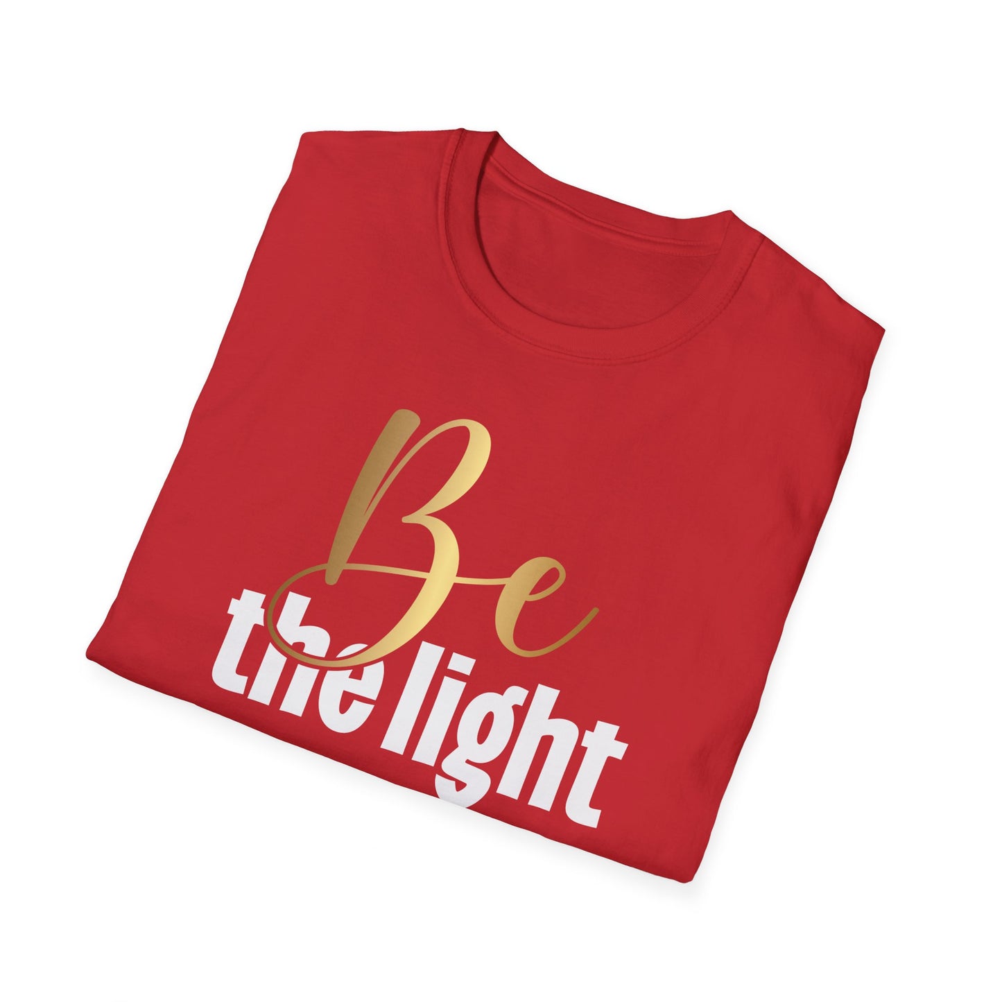 Be The Light, Inspirational Gift, Inspirational T-Shirt Gift, Trust in Yourself T-Shirt, Inspire T-shirt, Motivational T-Shirts, Inspirational T-Shirt