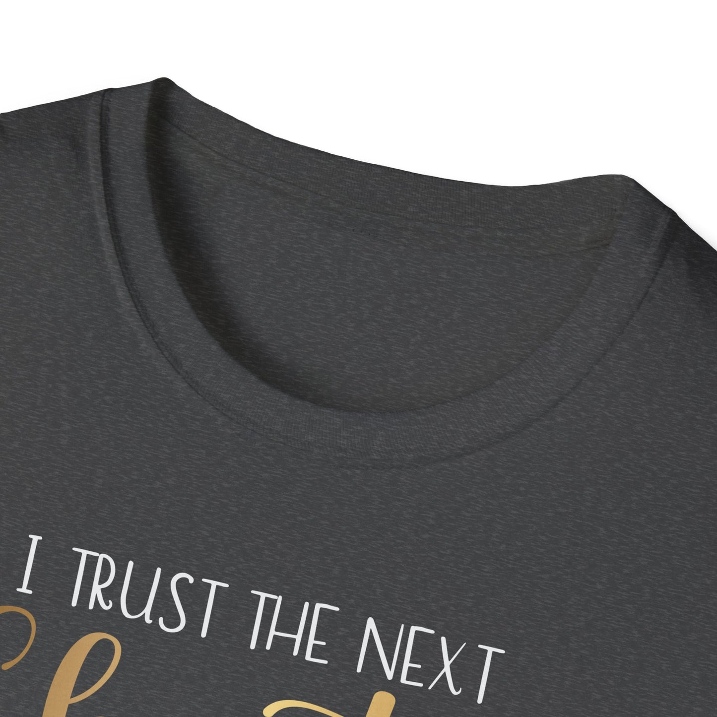 I Trust The Next Chapter, Inspirational Gift, Inspirational T-Shirt Gift, Trust in Yourself T-Shirt, Inspire T-shirt, Motivational T-Shirts, Inspirational T-Shirt Gift, Inspire, Dream Create Share T-Shirt Gift, Tee Gift, Good Mood
