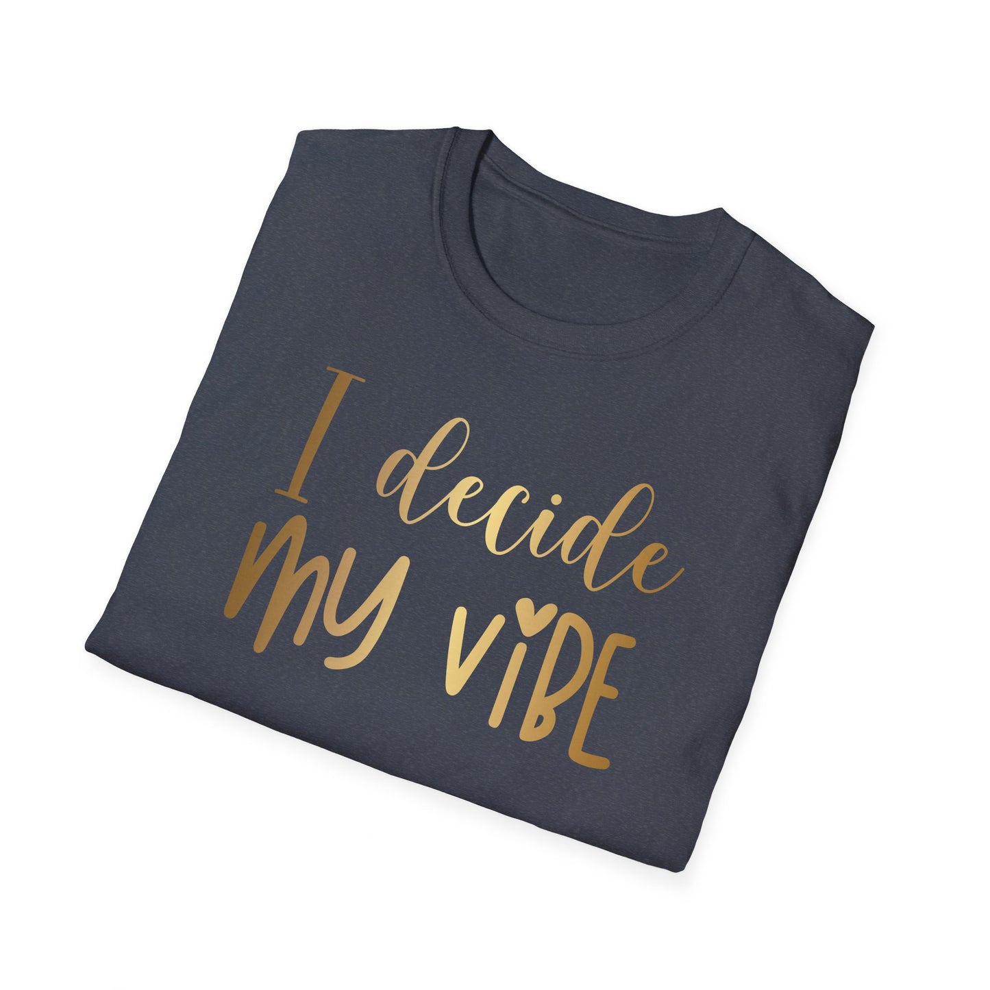 I Decide My Vibe, Inspirational Gift, Inspirational T-Shirt Gift, Trust in Yourself T-Shirt, Inspire T-shirt, Motivational T-Shirts, Inspirational T-Shirt Gift, Inspire, Dream Create Share T-Shirt Gift, Tee Gift, Good Mood