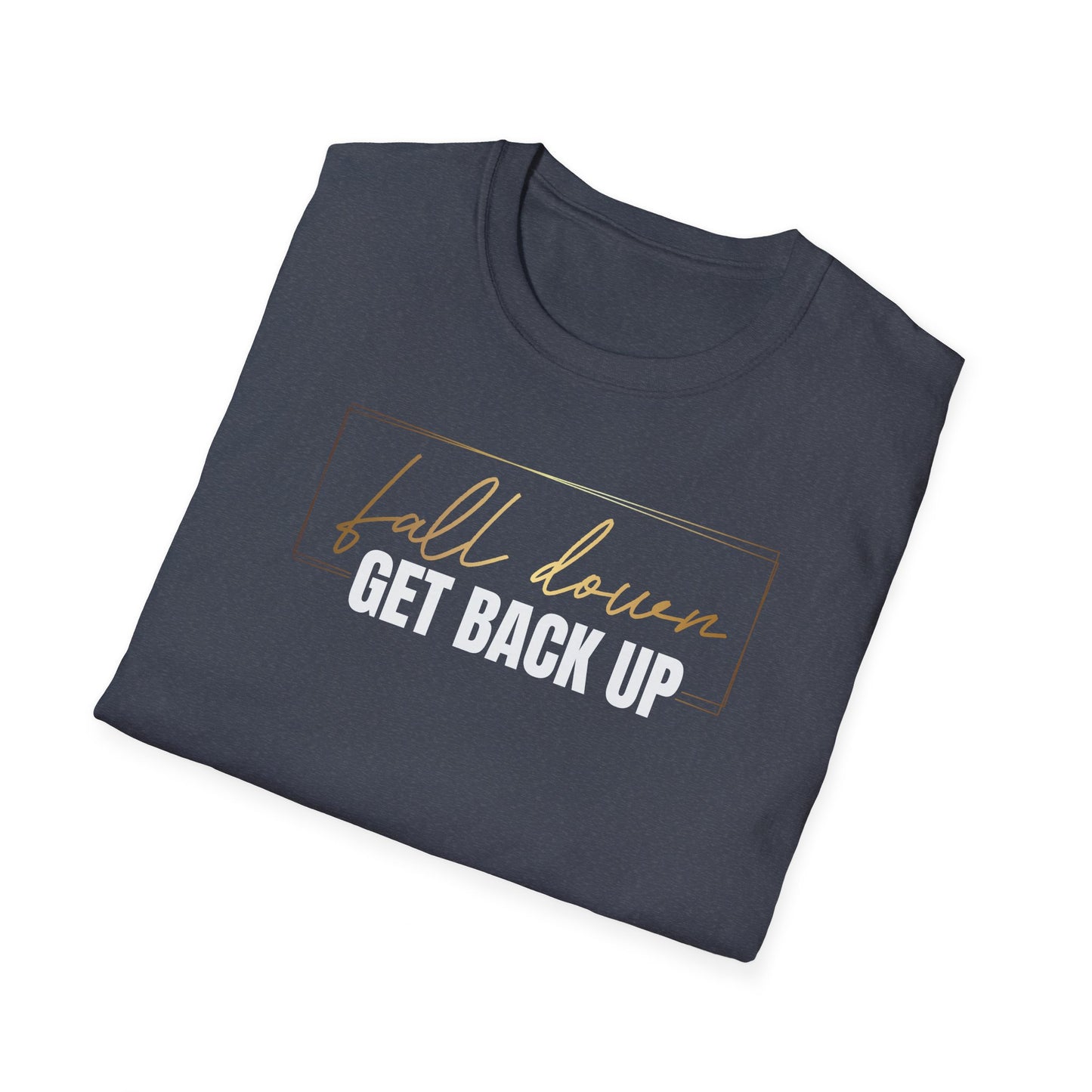 Fall Down Get Back Up, Inspirational Gift, Inspirational T-Shirt Gift, Trust in Yourself T-Shirt, Inspire T-shirt, Motivational T-Shirts, Inspirational T-Shirt Gift, Inspire, Dream Create Share T=Shirt Gift, Tee Gift