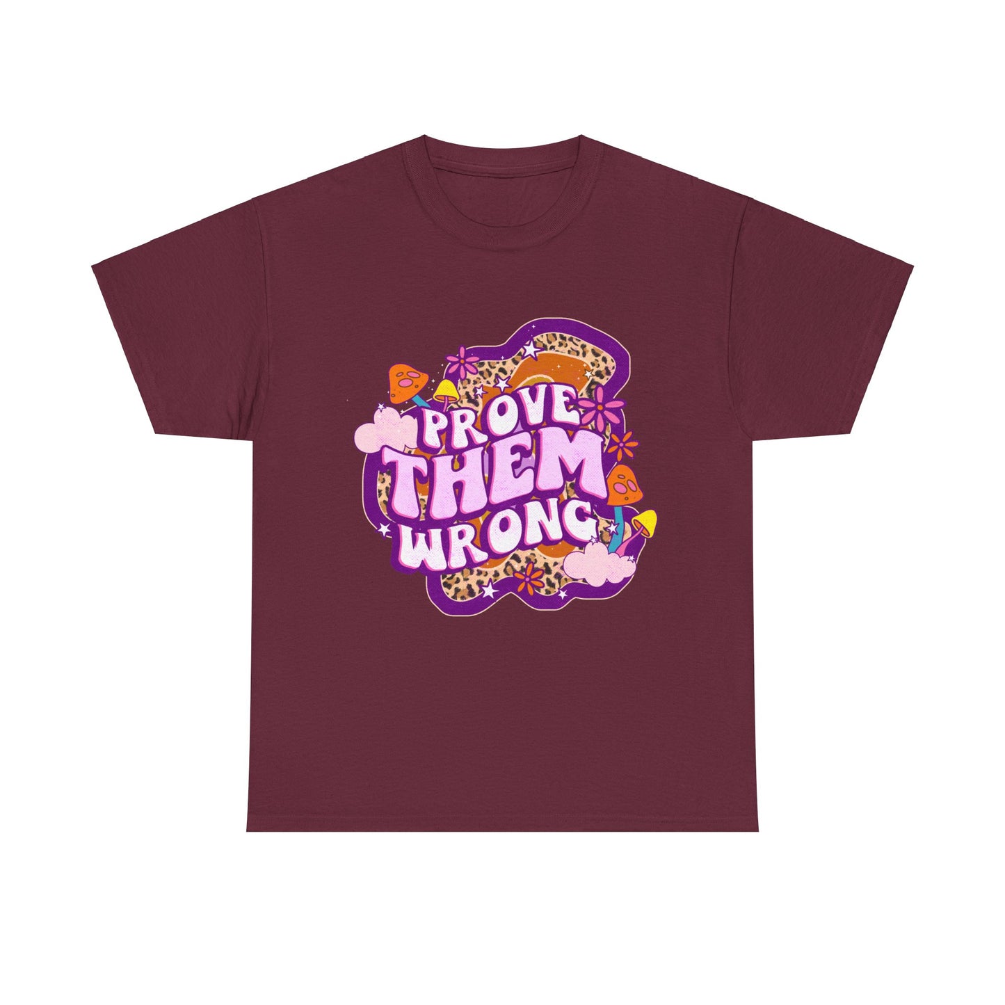 Prove Them Wrong Positive Affirmation Shirt