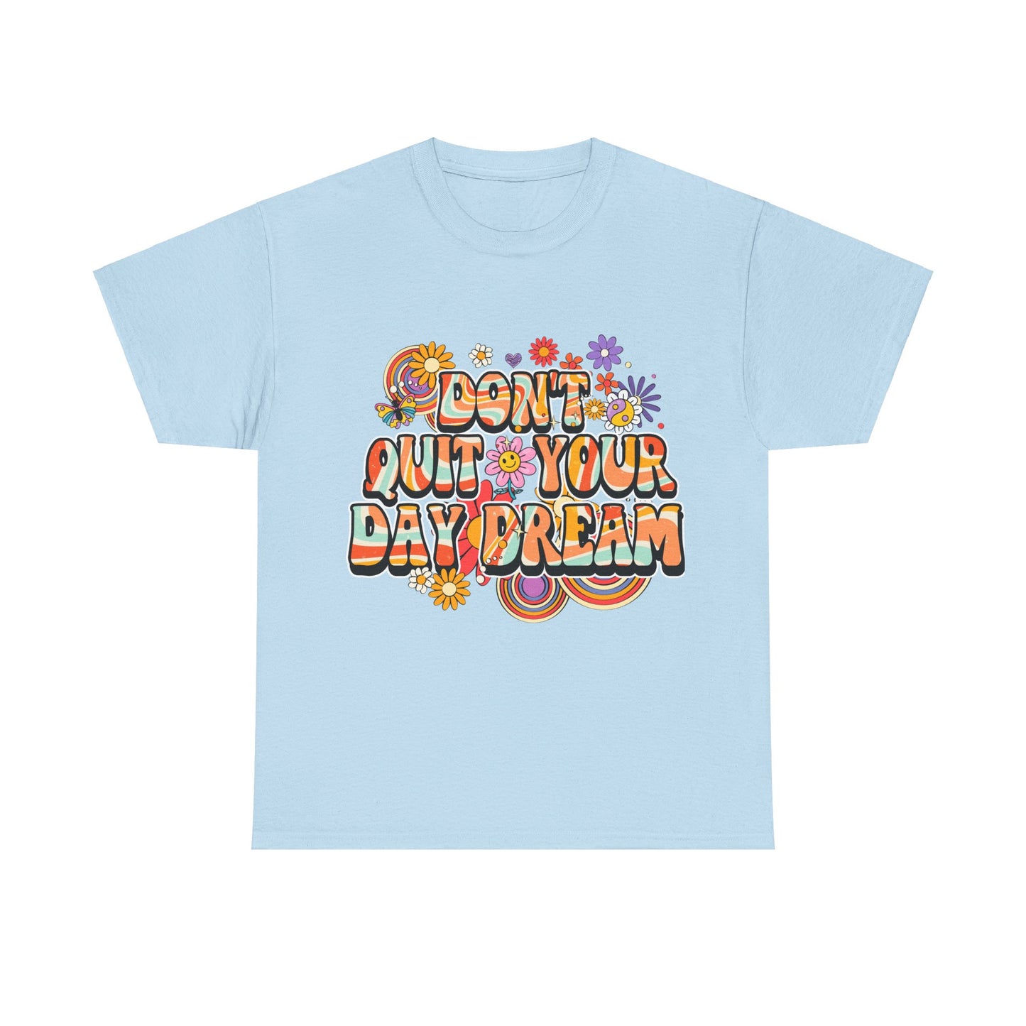 Don't Quit Your Day Dream, Shirts With Saying, Funny Quote Shirt, Woman Shirt, Shirt for Her