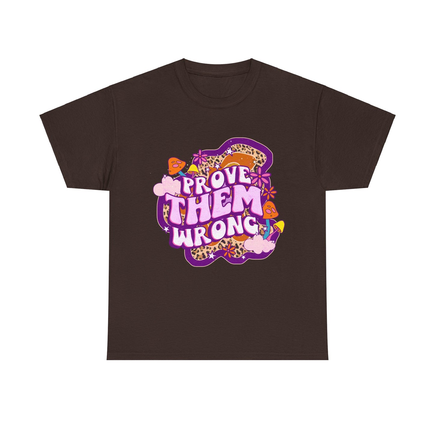 Prove Them Wrong Positive Affirmation Shirt