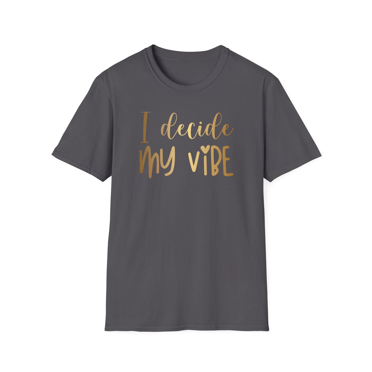 I Decide My Vibe, Inspirational Gift, Inspirational T-Shirt Gift, Trust in Yourself T-Shirt, Inspire T-shirt, Motivational T-Shirts, Inspirational T-Shirt Gift, Inspire, Dream Create Share T-Shirt Gift, Tee Gift, Good Mood