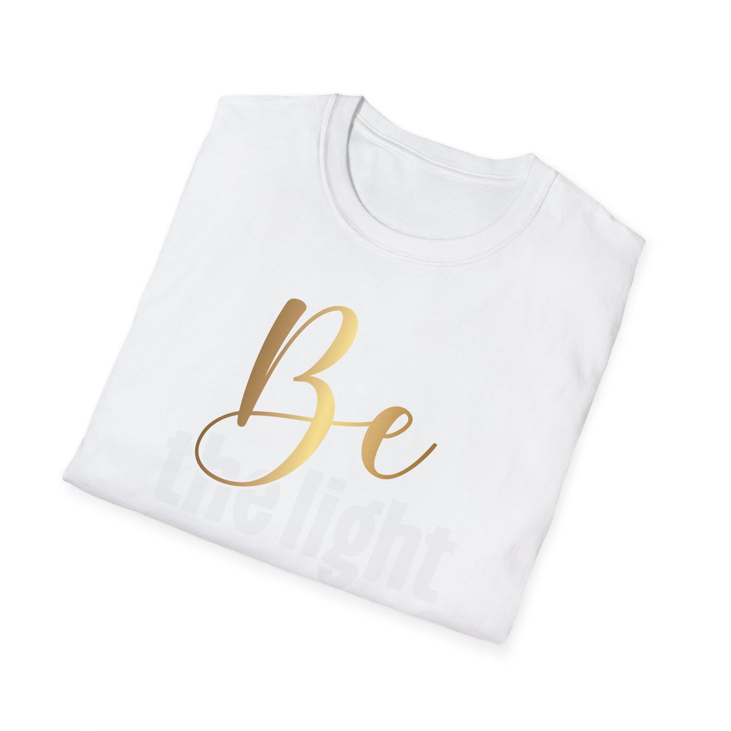 Be The Light, Inspirational Gift, Inspirational T-Shirt Gift, Trust in Yourself T-Shirt, Inspire T-shirt, Motivational T-Shirts, Inspirational T-Shirt