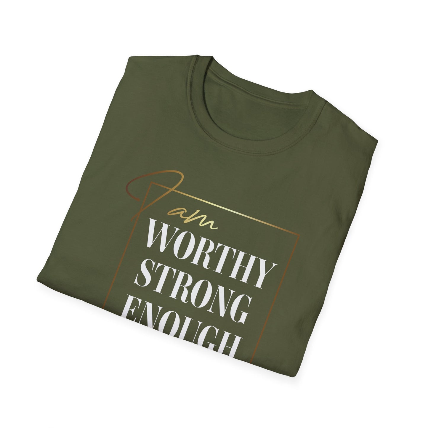 I Am Worthy Strong Enough, Inspirational Gift, Inspirational T-Shirt Gift, Trust in Yourself T-Shirt, Inspire T-shirt, Motivational T-Shirts, Inspirational T-Shirt Gift, Inspire, Dream Create Share T-Shirt Gift, Tee Gift, Good Mood