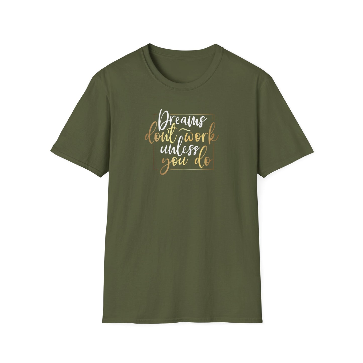 Dreams Don't Work Until You Do, Inspirational Gift, Inspirational T-Shirt Gift, Trust in Yourself T-Shirt, Inspire T-shirt, Motivational T-Shirts, Inspirational T-Shirt Gift, Inspire, Dream Create Share T=Shirt Gift, Tee Gift