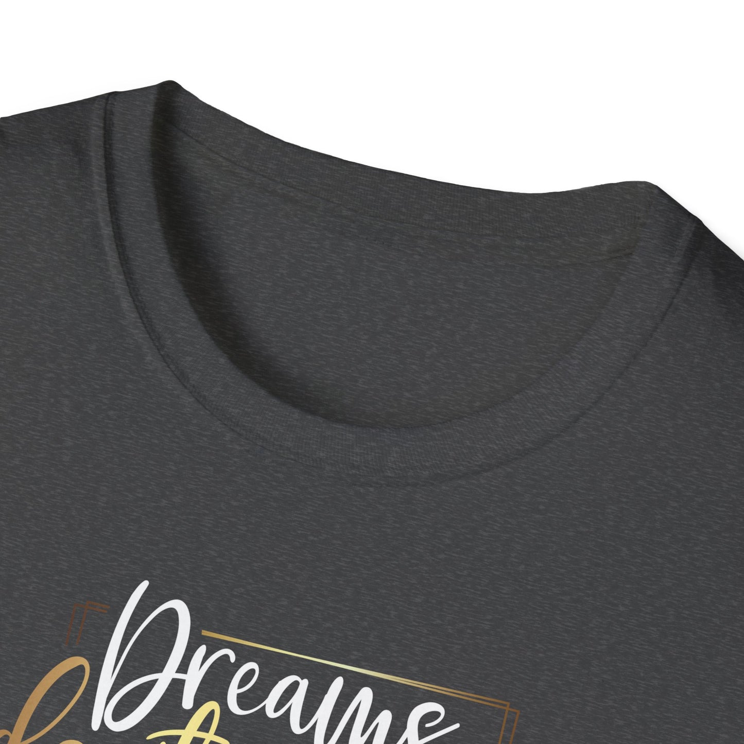 Dreams Don't Work Until You Do, Inspirational Gift, Inspirational T-Shirt Gift, Trust in Yourself T-Shirt, Inspire T-shirt, Motivational T-Shirts, Inspirational T-Shirt Gift, Inspire, Dream Create Share T=Shirt Gift, Tee Gift