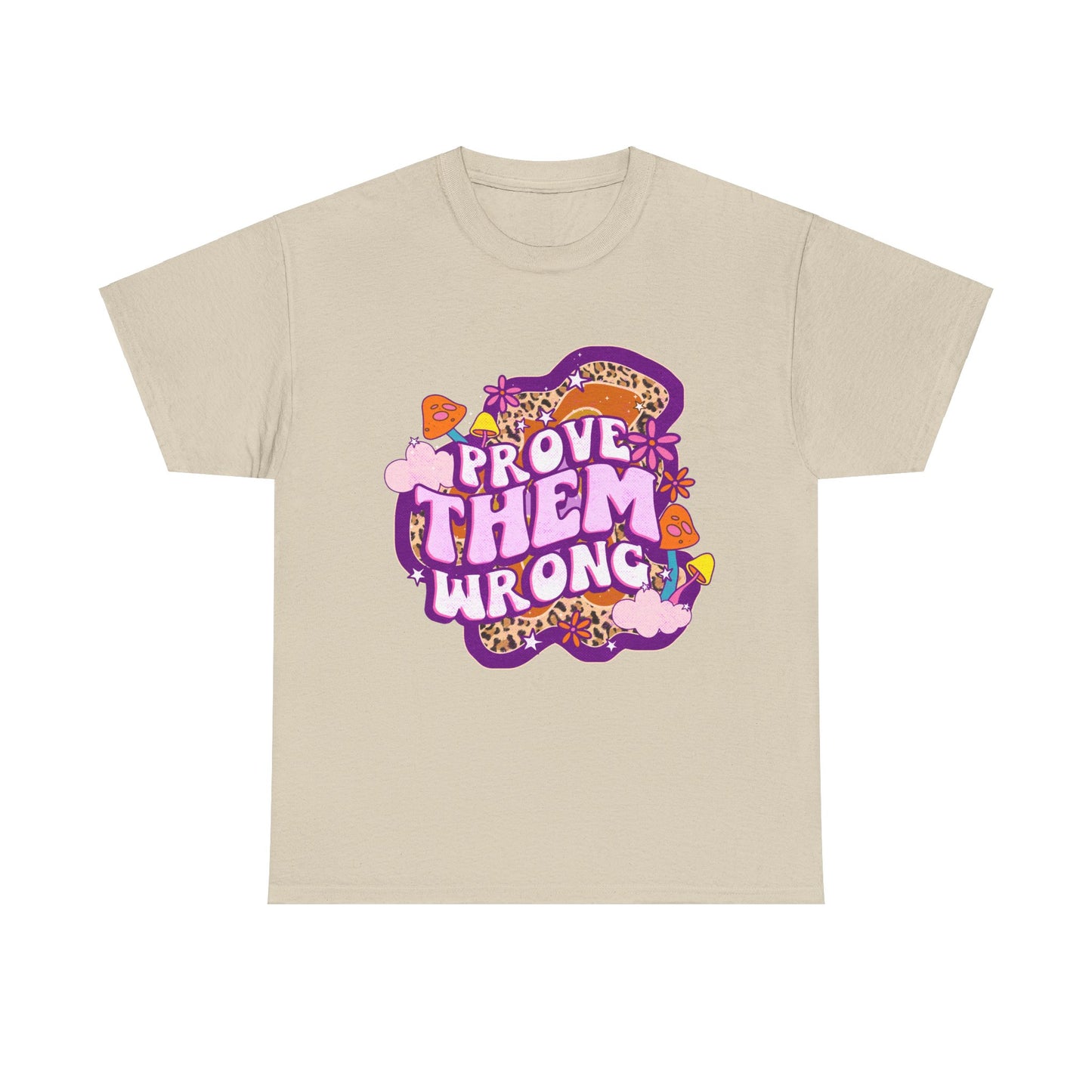 Prove Them Wrong Positive Affirmation Shirt