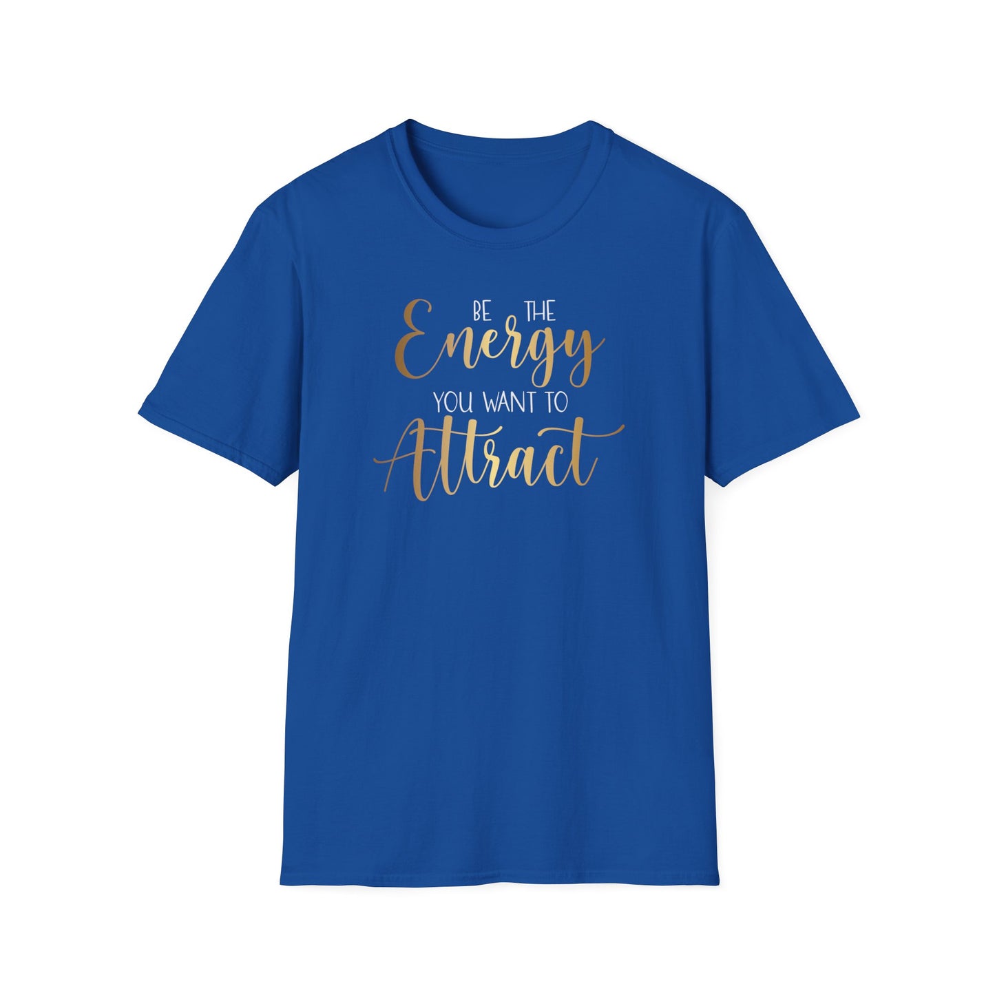 Be The Energy You Want To Attract, Inspirational Gift, Inspirational T-Shirt Gift, Trust in Yourself T-Shirt, Inspire T-shirt, Motivational T-Shirts, Inspirational T-Shirt