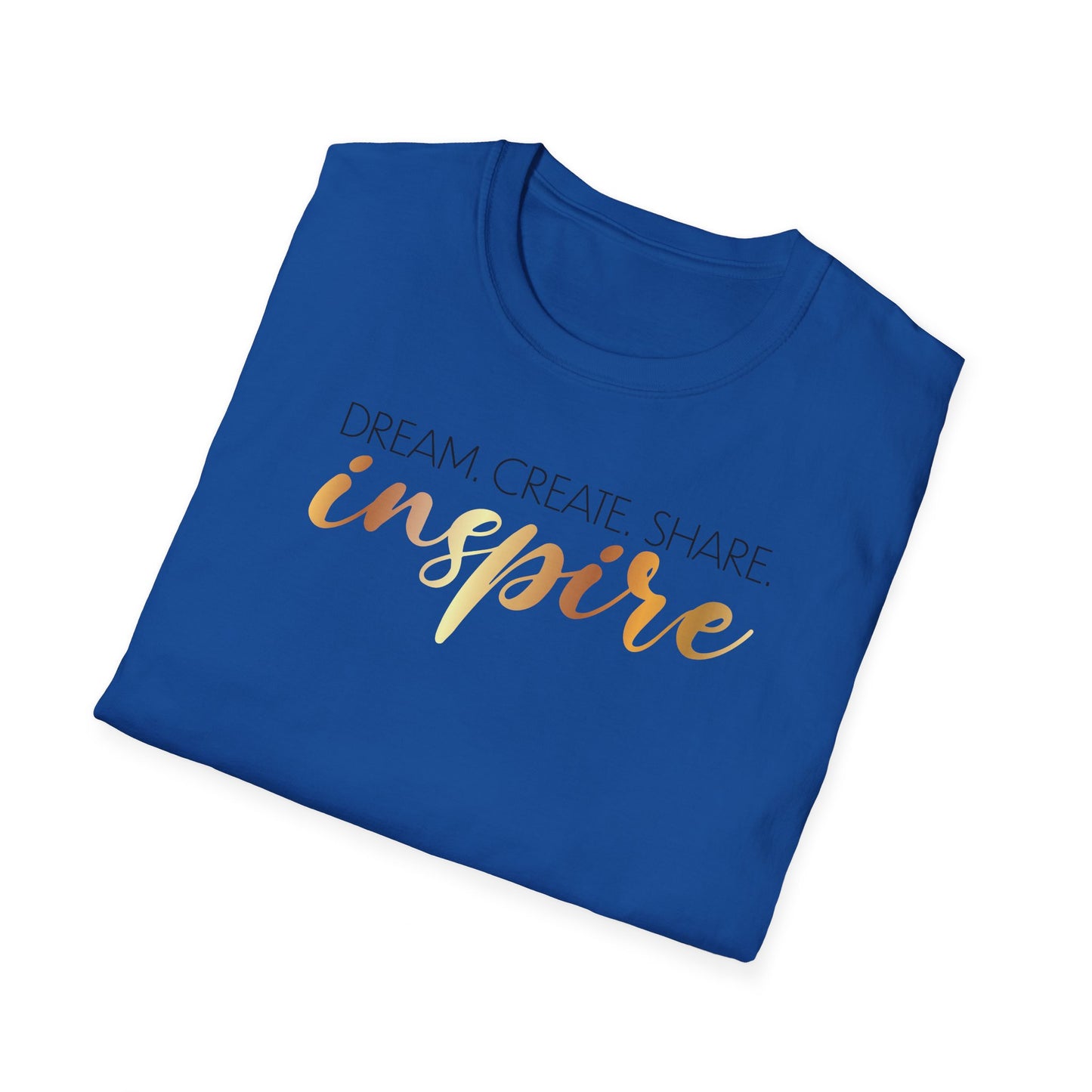 Dream Create Share Inspire,Inspirational Gift, Inspirational T-Shirt Gift, Trust in Yourself T-Shirt, Inspire T-shirt, Motivational T-Shirts, Inspirational T-Shirt Gift, Inspire, Dream Create Share T=Shirt Gift, Tee Gift
