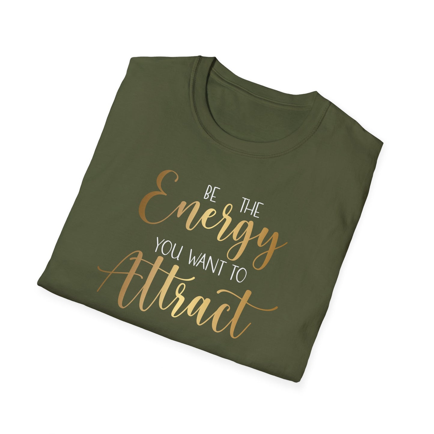 Be The Energy You Want To Attract, Inspirational Gift, Inspirational T-Shirt Gift, Trust in Yourself T-Shirt, Inspire T-shirt, Motivational T-Shirts, Inspirational T-Shirt