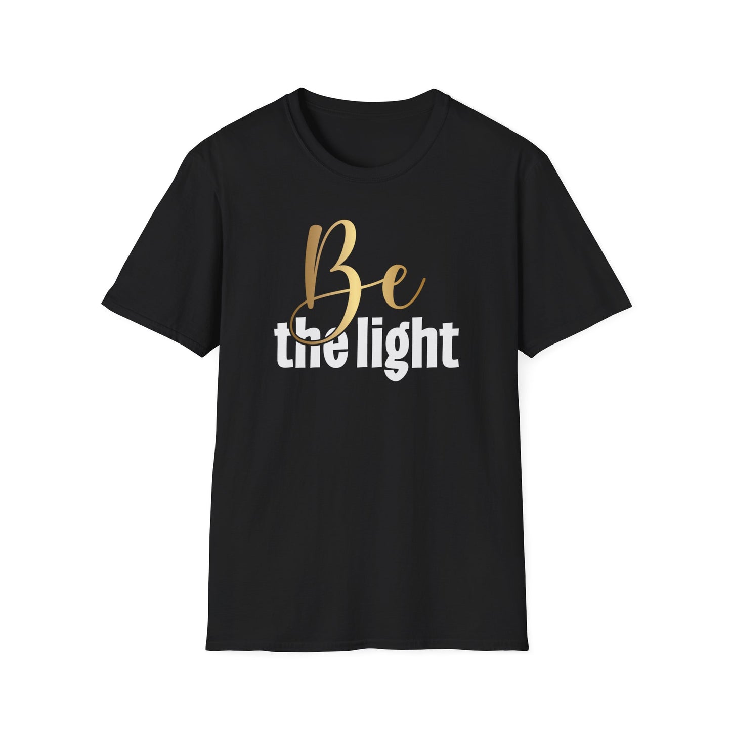 Be The Light, Inspirational Gift, Inspirational T-Shirt Gift, Trust in Yourself T-Shirt, Inspire T-shirt, Motivational T-Shirts, Inspirational T-Shirt