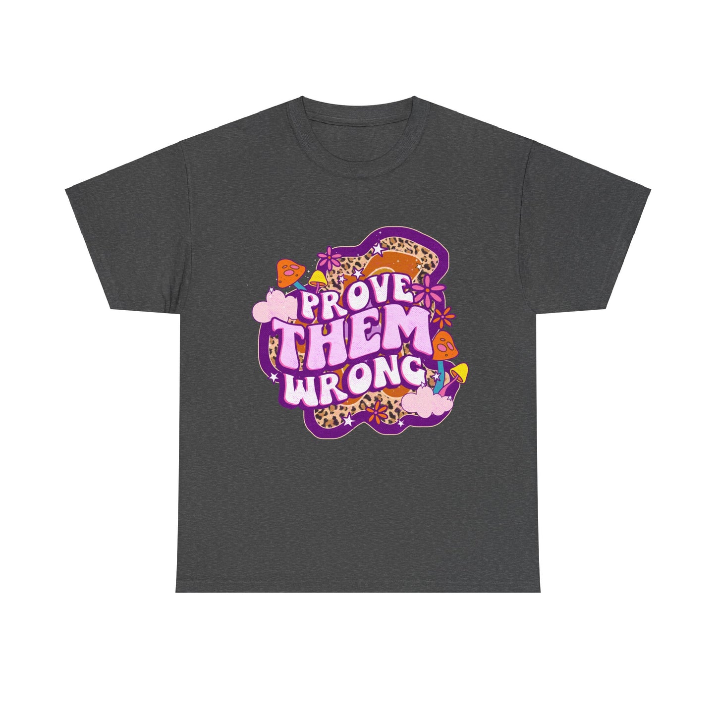 Prove Them Wrong Positive Affirmation Shirt