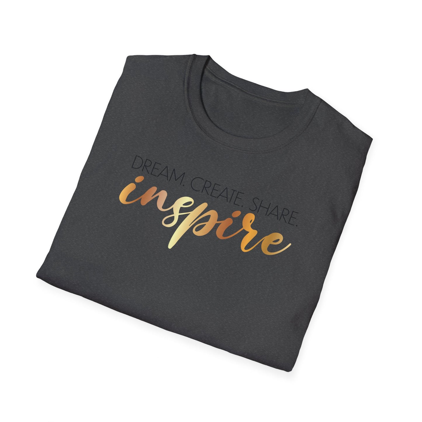 Dream Create Share Inspire,Inspirational Gift, Inspirational T-Shirt Gift, Trust in Yourself T-Shirt, Inspire T-shirt, Motivational T-Shirts, Inspirational T-Shirt Gift, Inspire, Dream Create Share T=Shirt Gift, Tee Gift