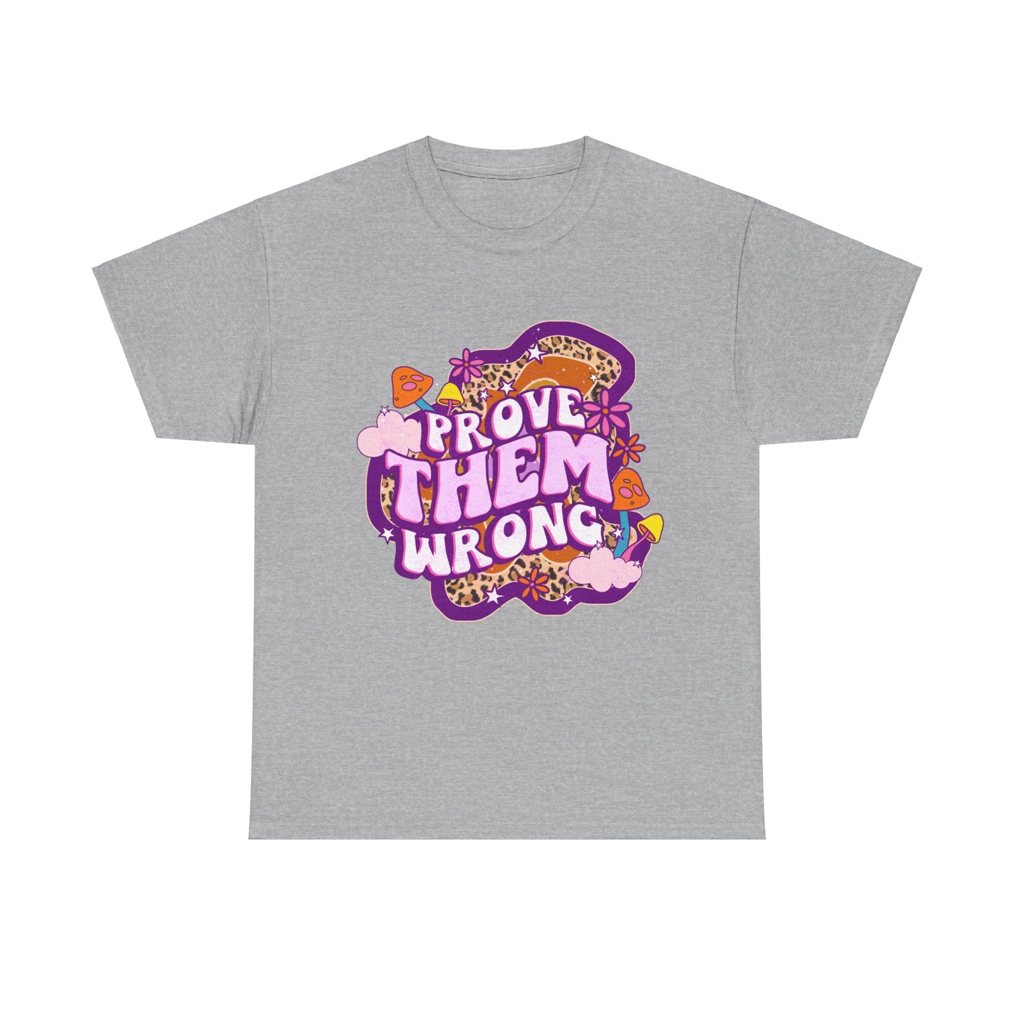 Prove Them Wrong Positive Affirmation Shirt