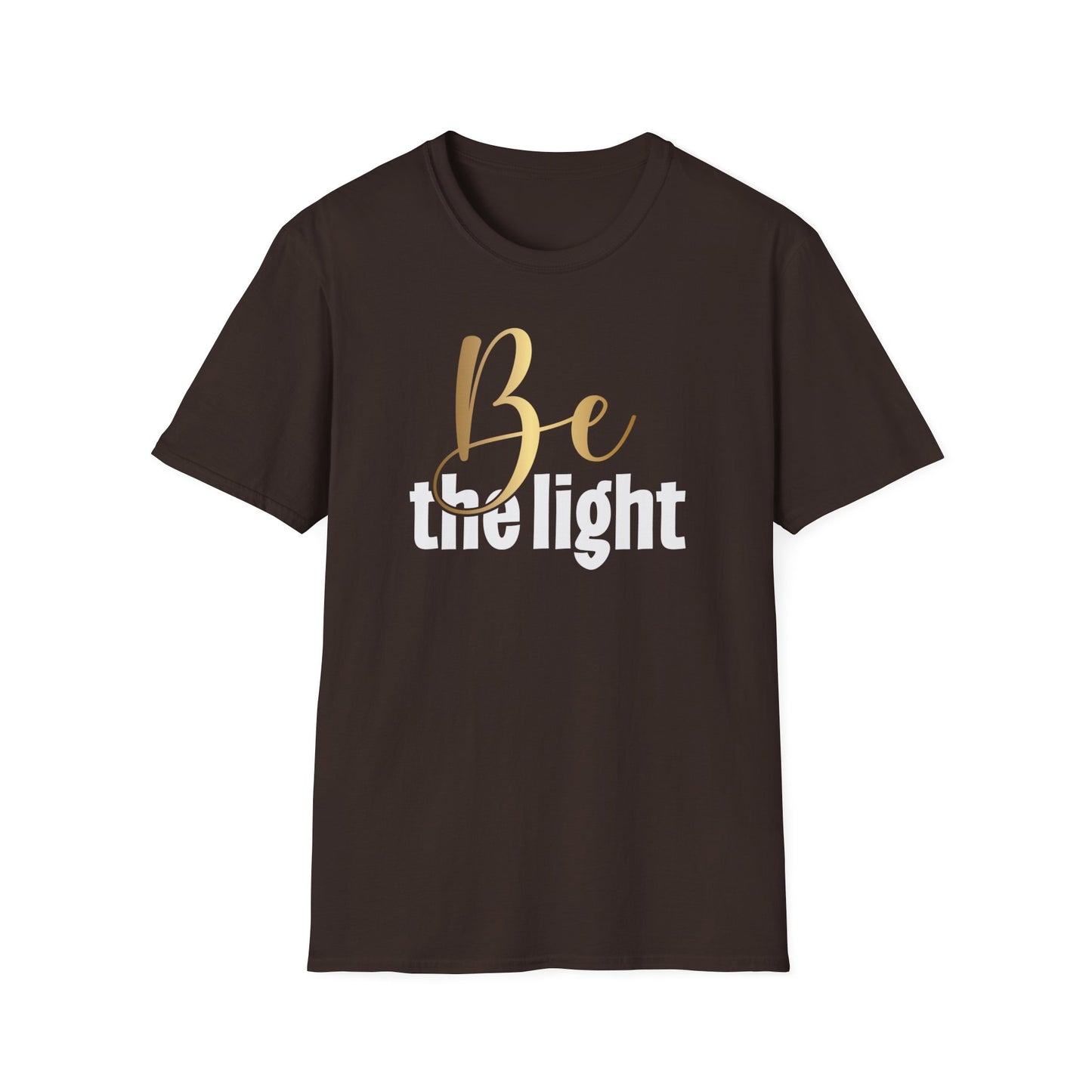 Be The Light, Inspirational Gift, Inspirational T-Shirt Gift, Trust in Yourself T-Shirt, Inspire T-shirt, Motivational T-Shirts, Inspirational T-Shirt