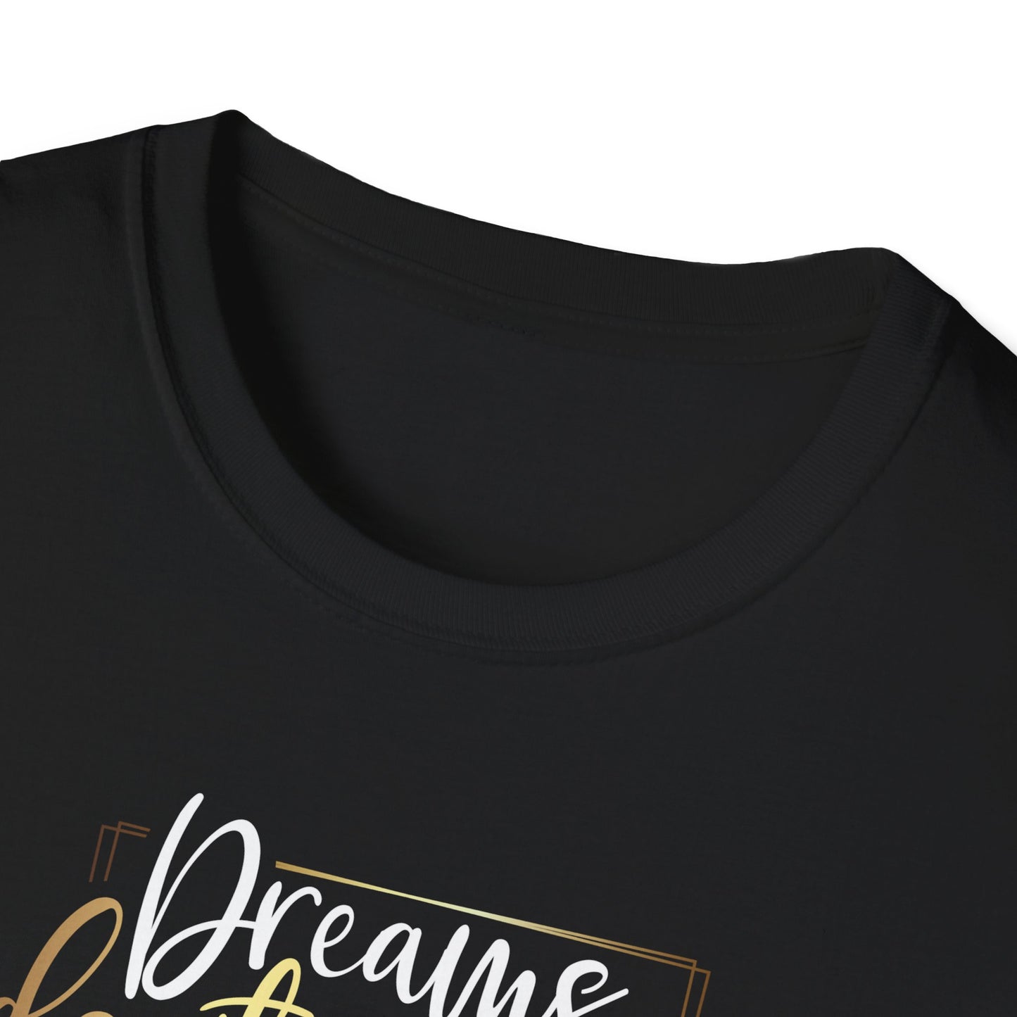 Dreams Don't Work Until You Do, Inspirational Gift, Inspirational T-Shirt Gift, Trust in Yourself T-Shirt, Inspire T-shirt, Motivational T-Shirts, Inspirational T-Shirt Gift, Inspire, Dream Create Share T=Shirt Gift, Tee Gift