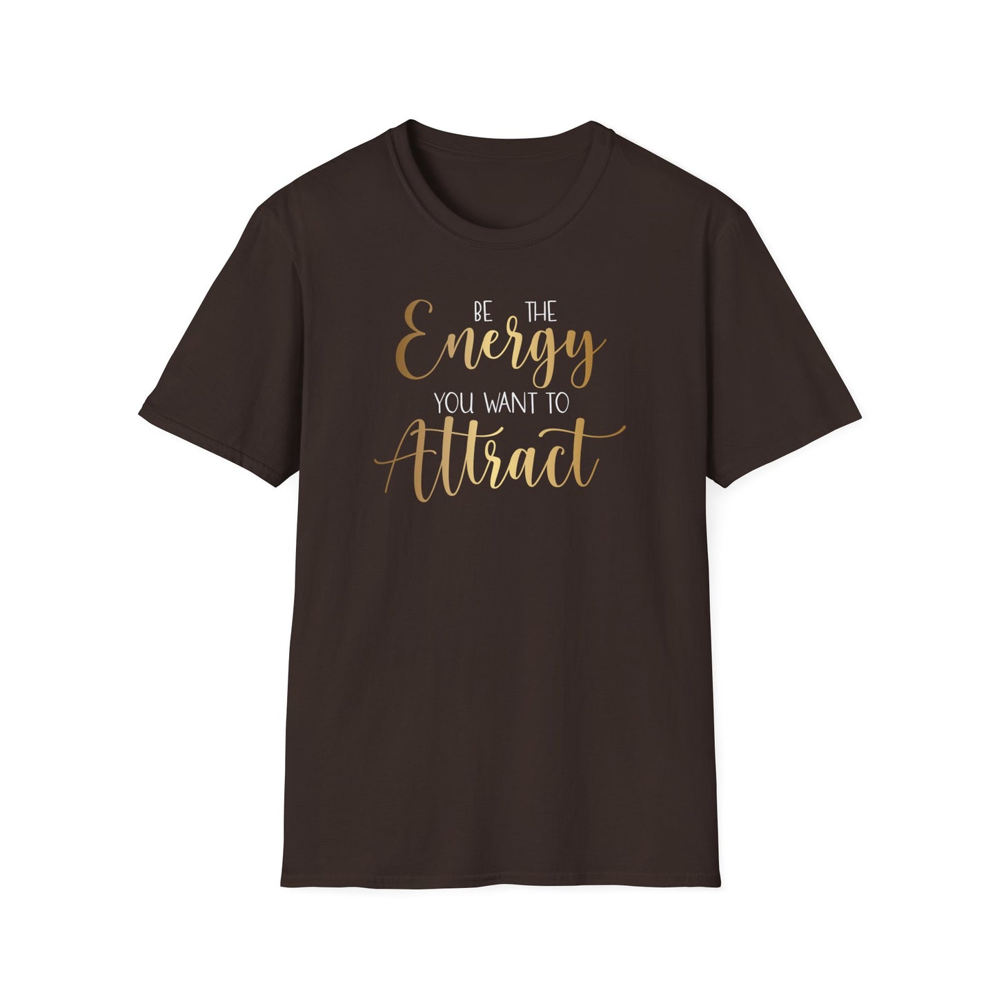 Be The Energy You Want To Attract, Inspirational Gift, Inspirational T-Shirt Gift, Trust in Yourself T-Shirt, Inspire T-shirt, Motivational T-Shirts, Inspirational T-Shirt