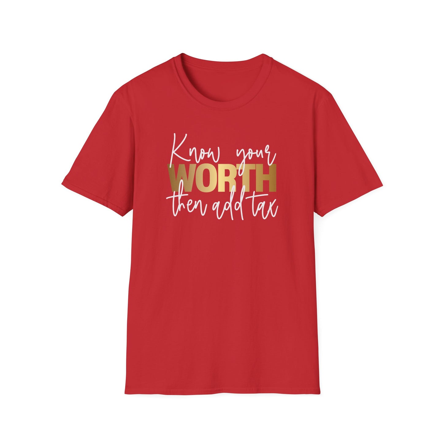 Know Your Worth Then Add Tax, Inspirational Gift, Inspirational T-Shirt Gift, Trust in Yourself T-Shirt, Inspire T-shirt, Motivational T-Shirts, Inspirational T-Shirt Gift, Inspire, Dream Create Share T-Shirt Gift, Tee Gift, Good Mood