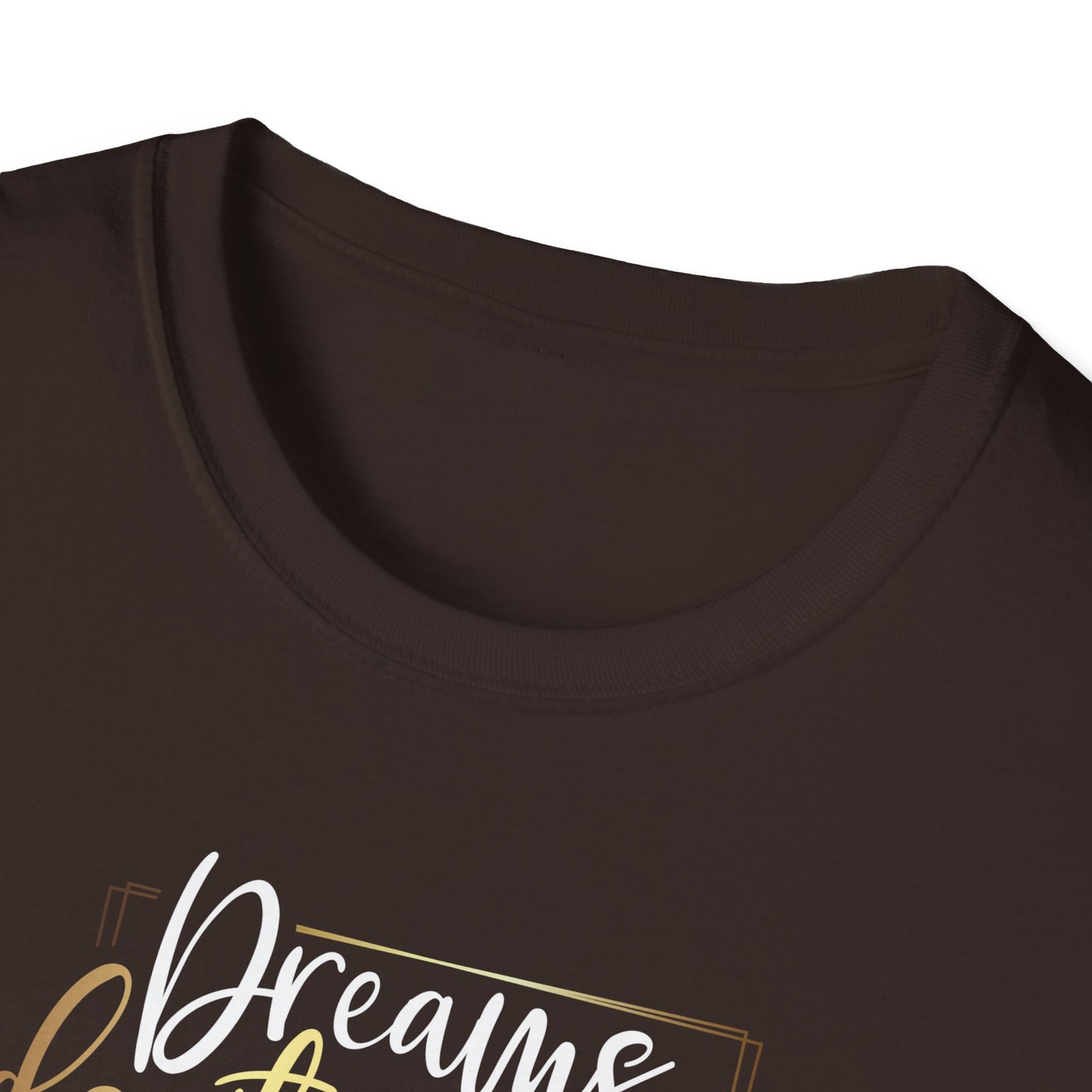 Dreams Don't Work Until You Do, Inspirational Gift, Inspirational T-Shirt Gift, Trust in Yourself T-Shirt, Inspire T-shirt, Motivational T-Shirts, Inspirational T-Shirt Gift, Inspire, Dream Create Share T=Shirt Gift, Tee Gift