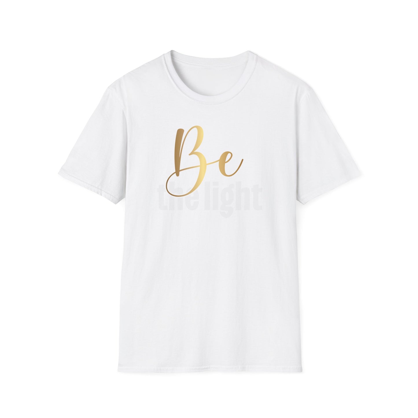 Be The Light, Inspirational Gift, Inspirational T-Shirt Gift, Trust in Yourself T-Shirt, Inspire T-shirt, Motivational T-Shirts, Inspirational T-Shirt