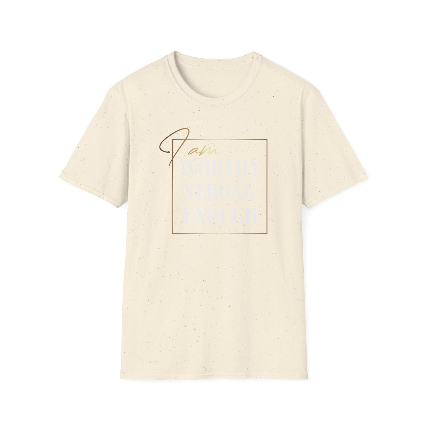 I Am Worthy Strong Enough, Inspirational Gift, Inspirational T-Shirt Gift, Trust in Yourself T-Shirt, Inspire T-shirt, Motivational T-Shirts, Inspirational T-Shirt Gift, Inspire, Dream Create Share T-Shirt Gift, Tee Gift, Good Mood