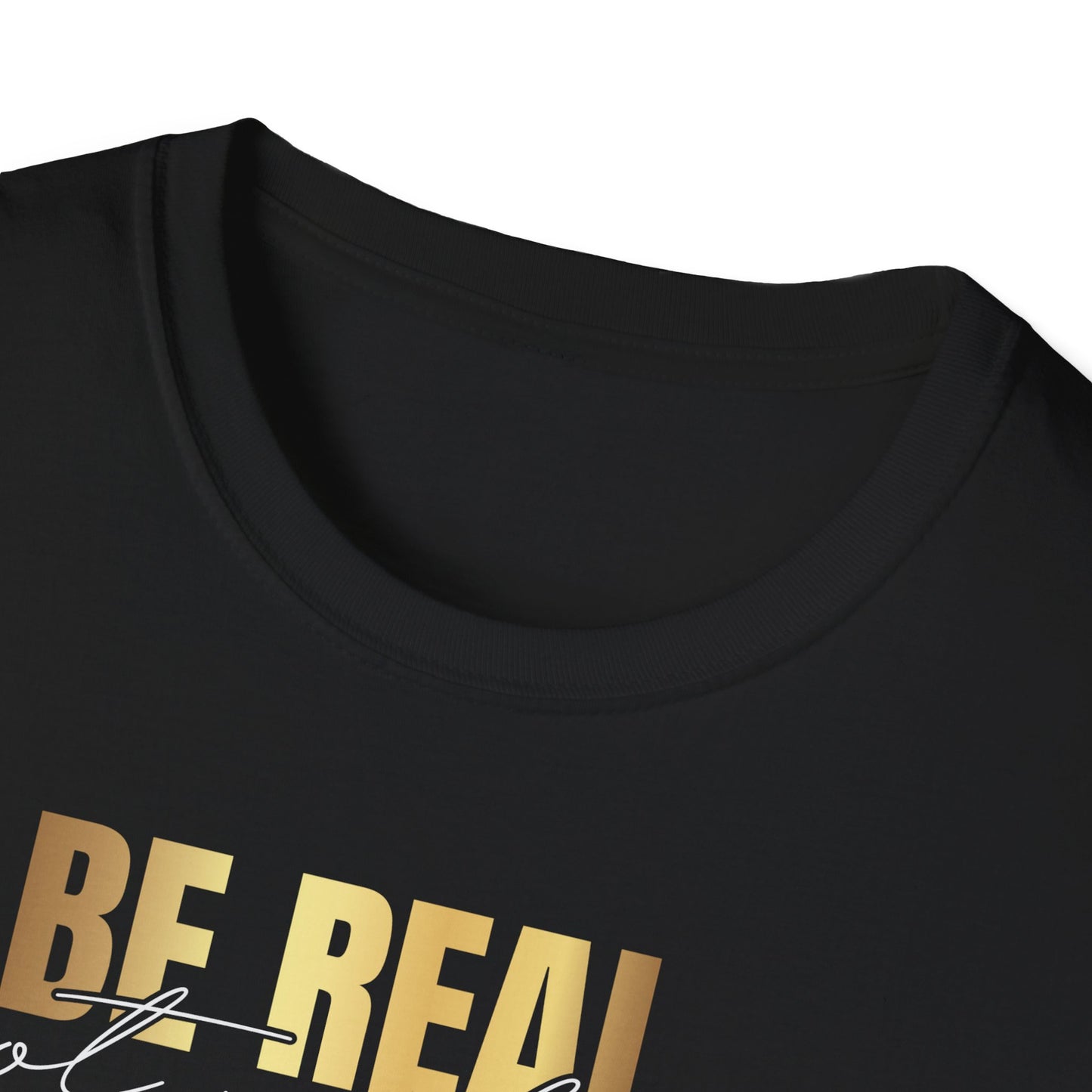 Be Real Not Perfect, Inspirational Gift, Inspirational T-Shirt Gift, Trust in Yourself T-Shirt, Inspire T-shirt, Motivational T-Shirts, Inspirational T-Shirt