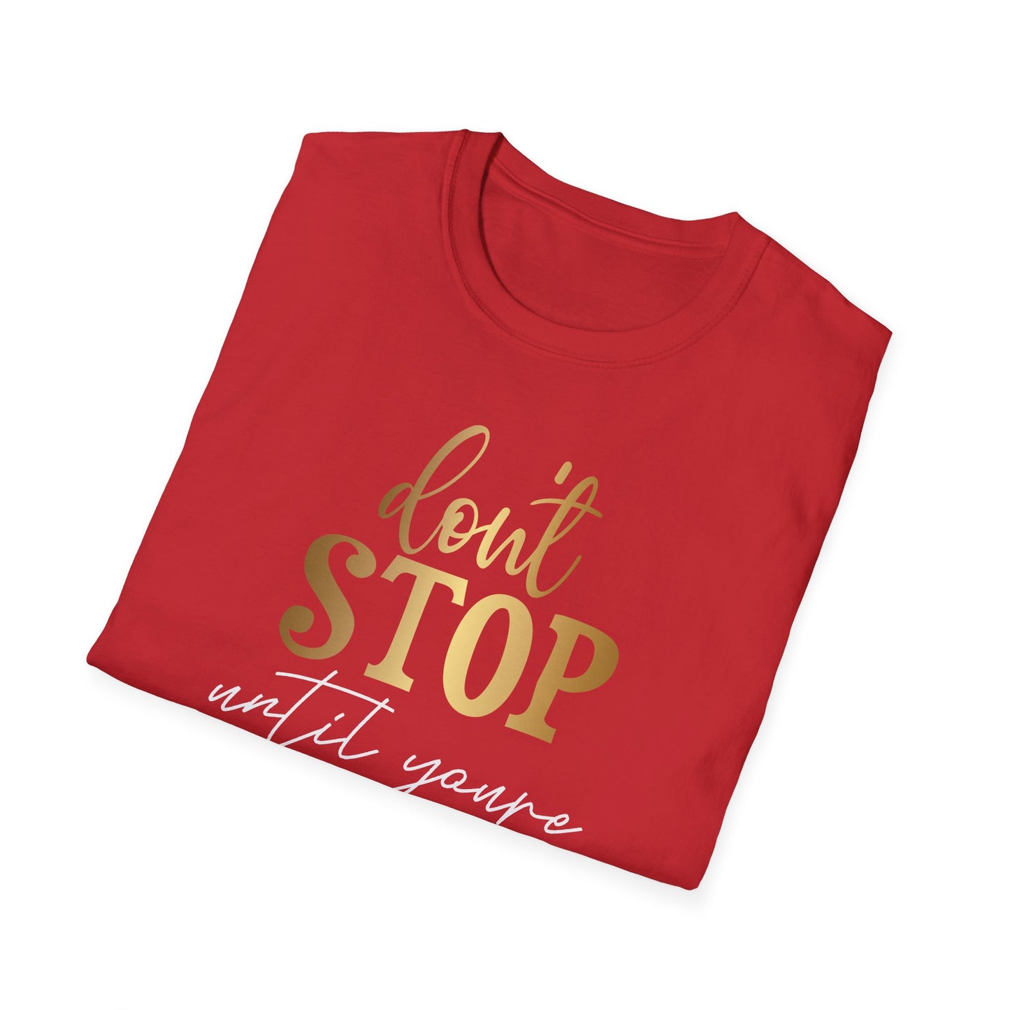 Don't Stop Until You Are Proud, Inspirational Gift, Inspirational T-Shirt Gift, Trust in Yourself T-Shirt, Inspire T-shirt, Motivational T-Shirts, Inspirational T-Shirt