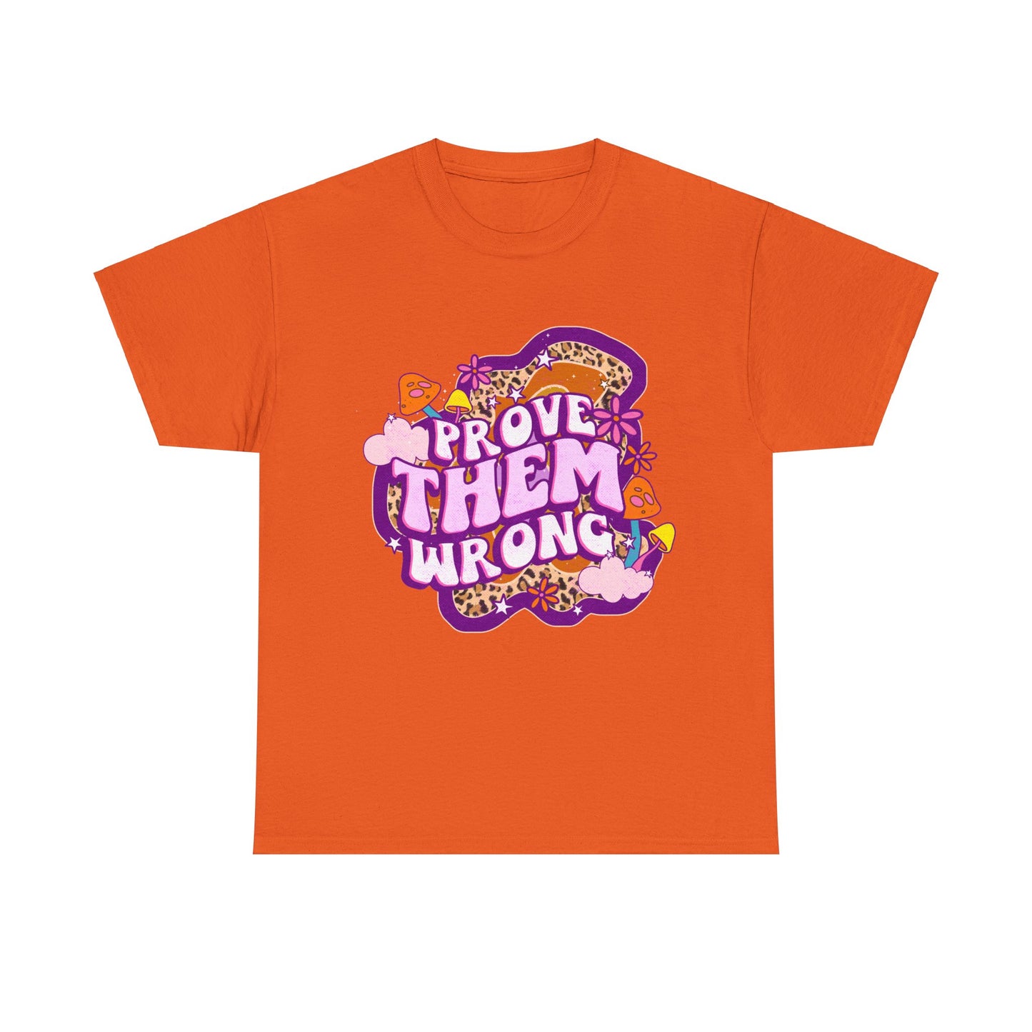 Prove Them Wrong Positive Affirmation Shirt