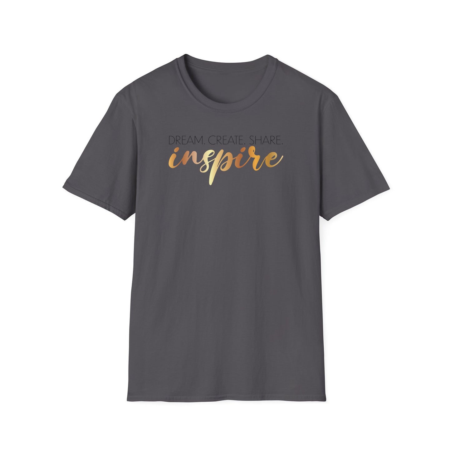 Dream Create Share Inspire,Inspirational Gift, Inspirational T-Shirt Gift, Trust in Yourself T-Shirt, Inspire T-shirt, Motivational T-Shirts, Inspirational T-Shirt Gift, Inspire, Dream Create Share T=Shirt Gift, Tee Gift
