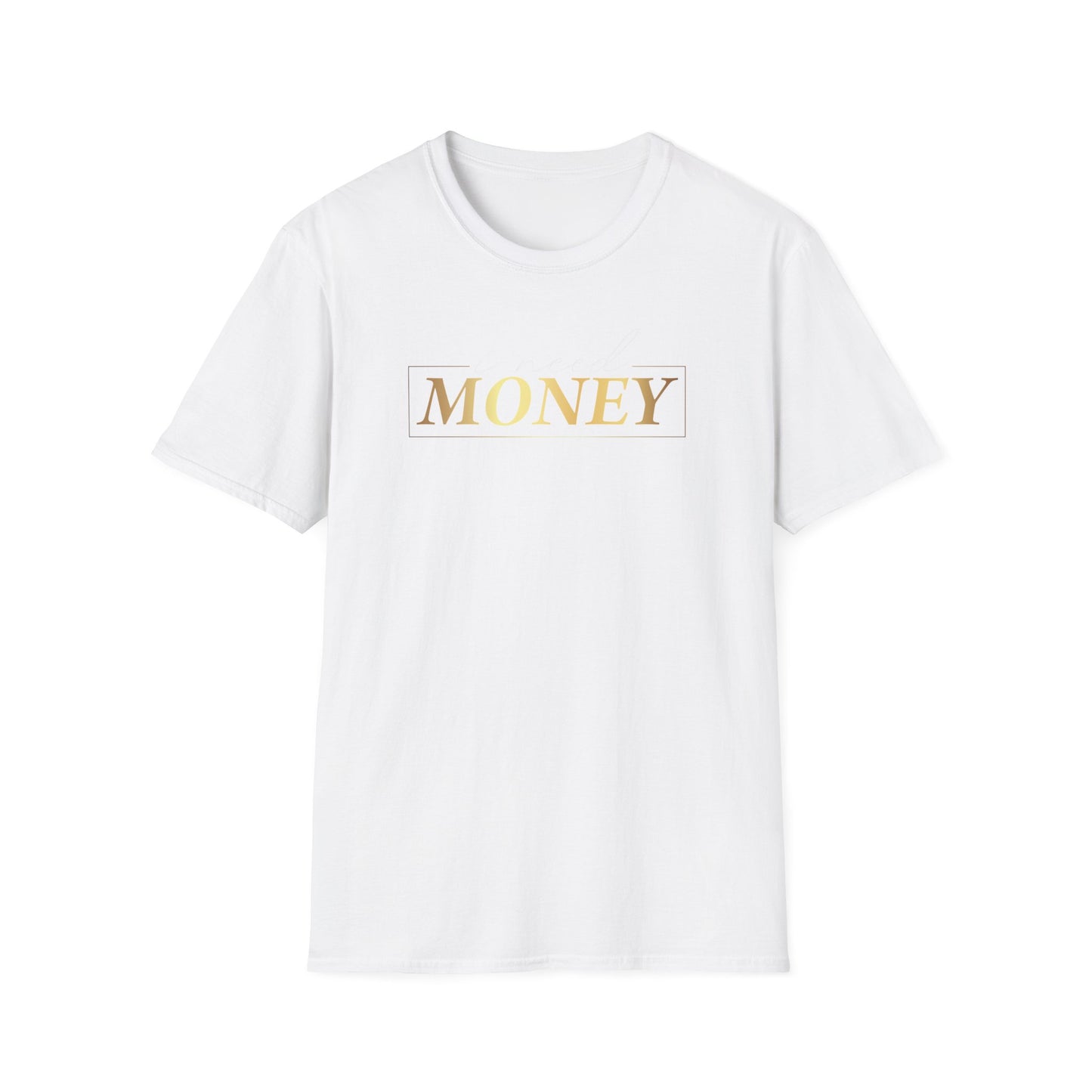 I Need Money, Inspirational Gift, Inspirational T-Shirt Gift, Trust in Yourself T-Shirt, Inspire T-shirt, Motivational T-Shirts, Inspirational T-Shirt Gift, Inspire, Dream Create Share T-Shirt Gift, Tee Gift, Good Mood